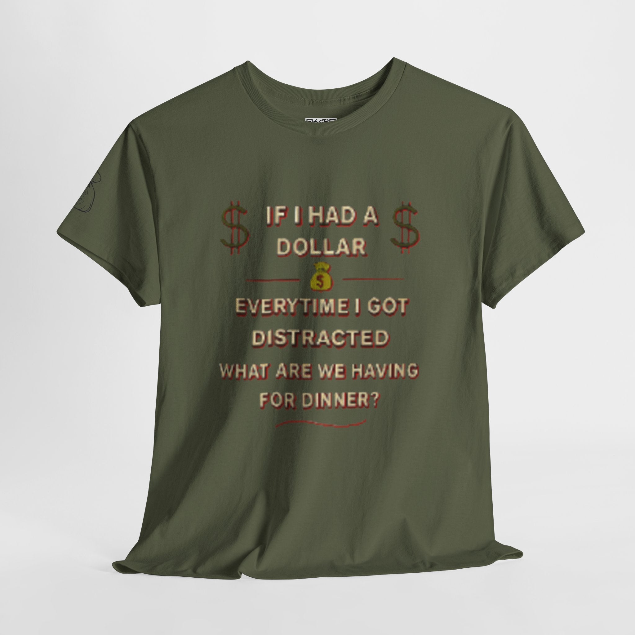 “If I Had a Dollar Every Time I Got Distracted” T-Shirt | Funny ADHD Humor Tee | Unisex Cotton Shirt for Food Lovers