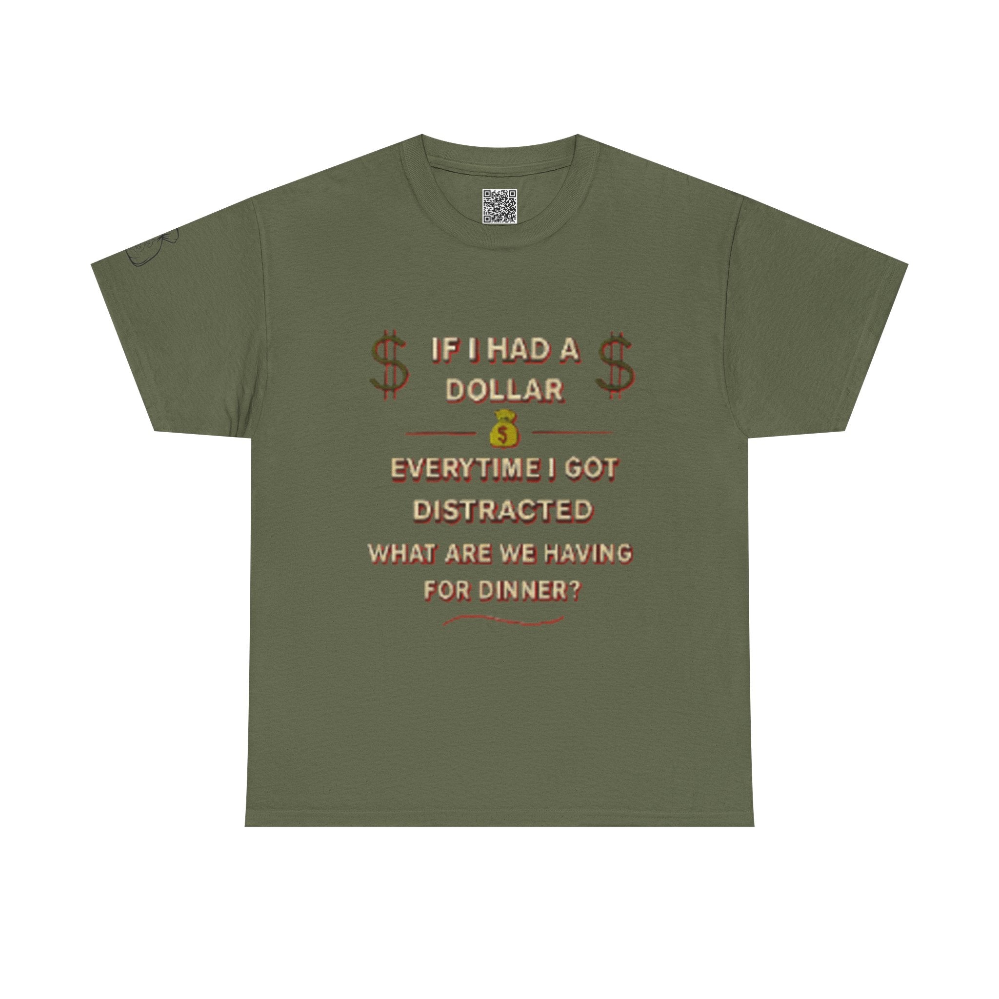 “If I Had a Dollar Every Time I Got Distracted” T-Shirt | Funny ADHD Humor Tee | Unisex Cotton Shirt for Food Lovers