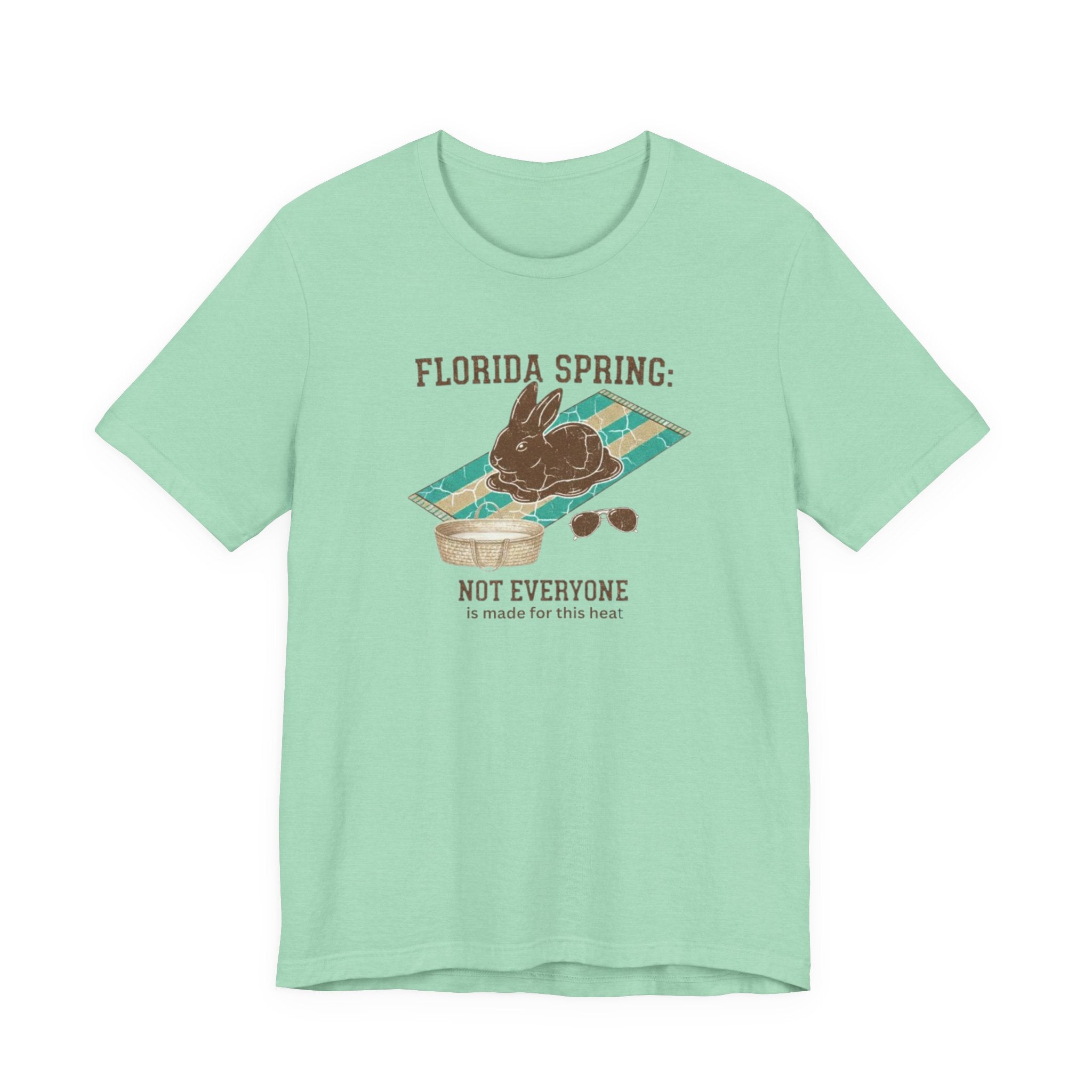 Florida spring not everyone is made for this heat Tee