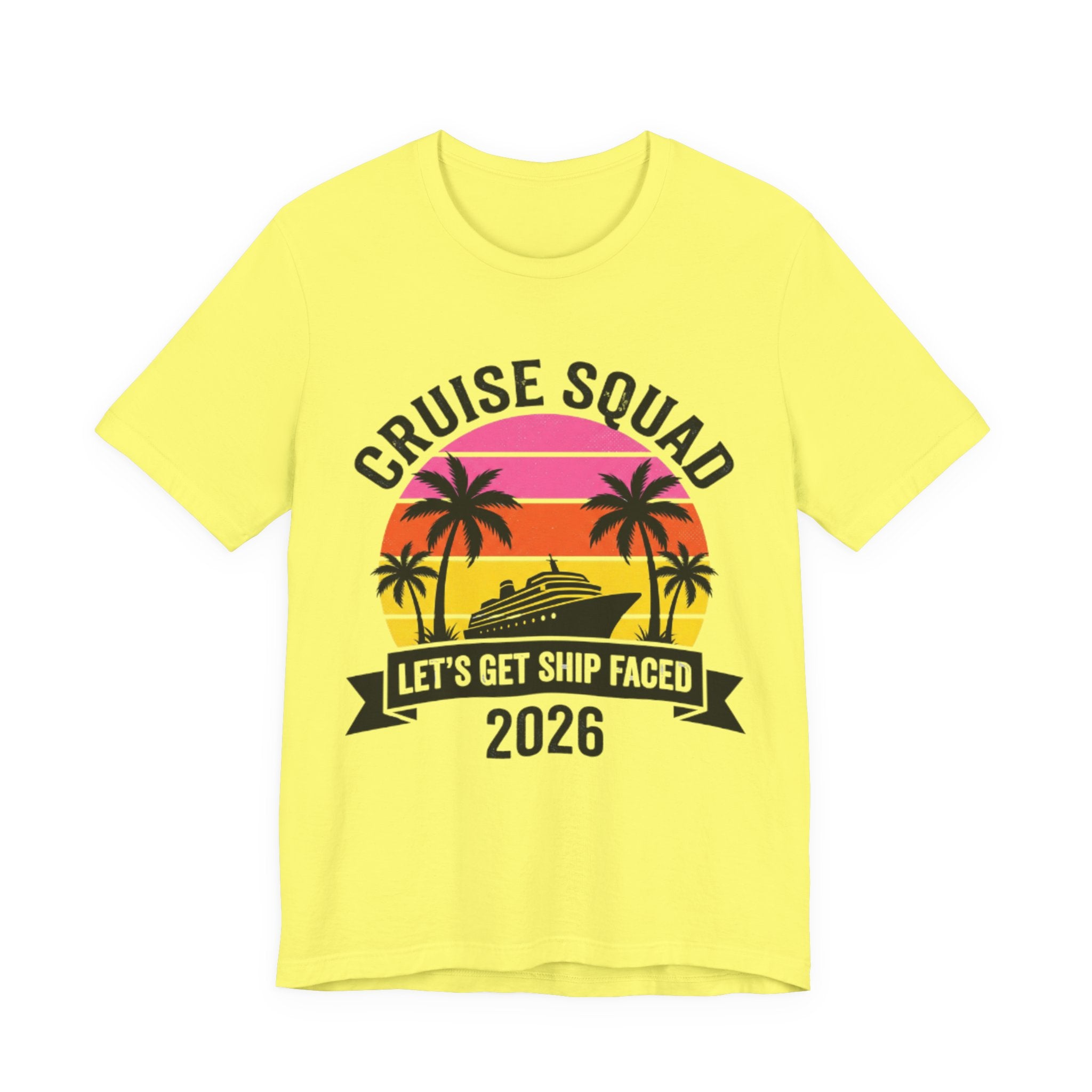 Cruise Squad Let's get Ship Faced 2026 Tee
