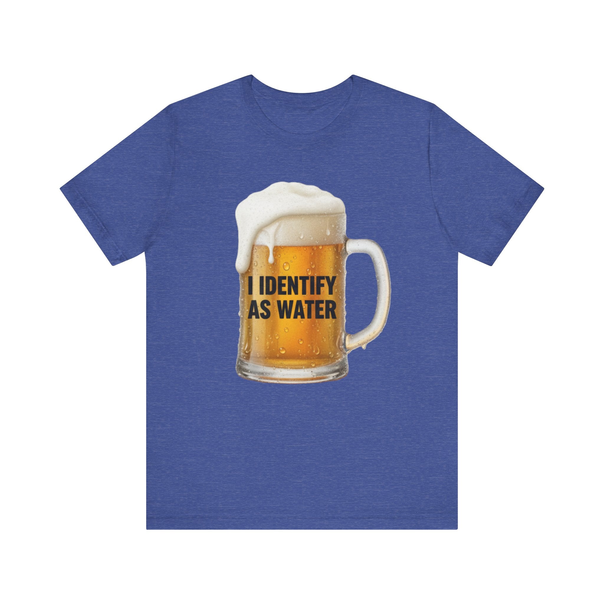 Funny Beer T-Shirt – “I Identify as Water”