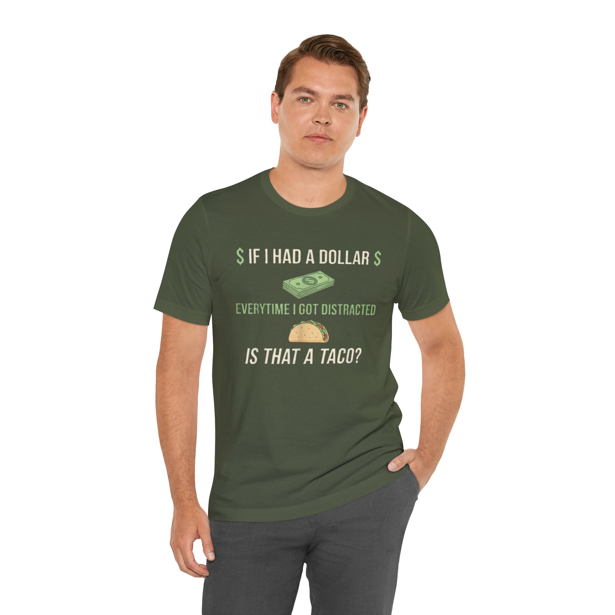 Funny ADHD Distraction Shirt – “If I Had a Dollar Every Time I Got Distracted, Is That a Taco?”