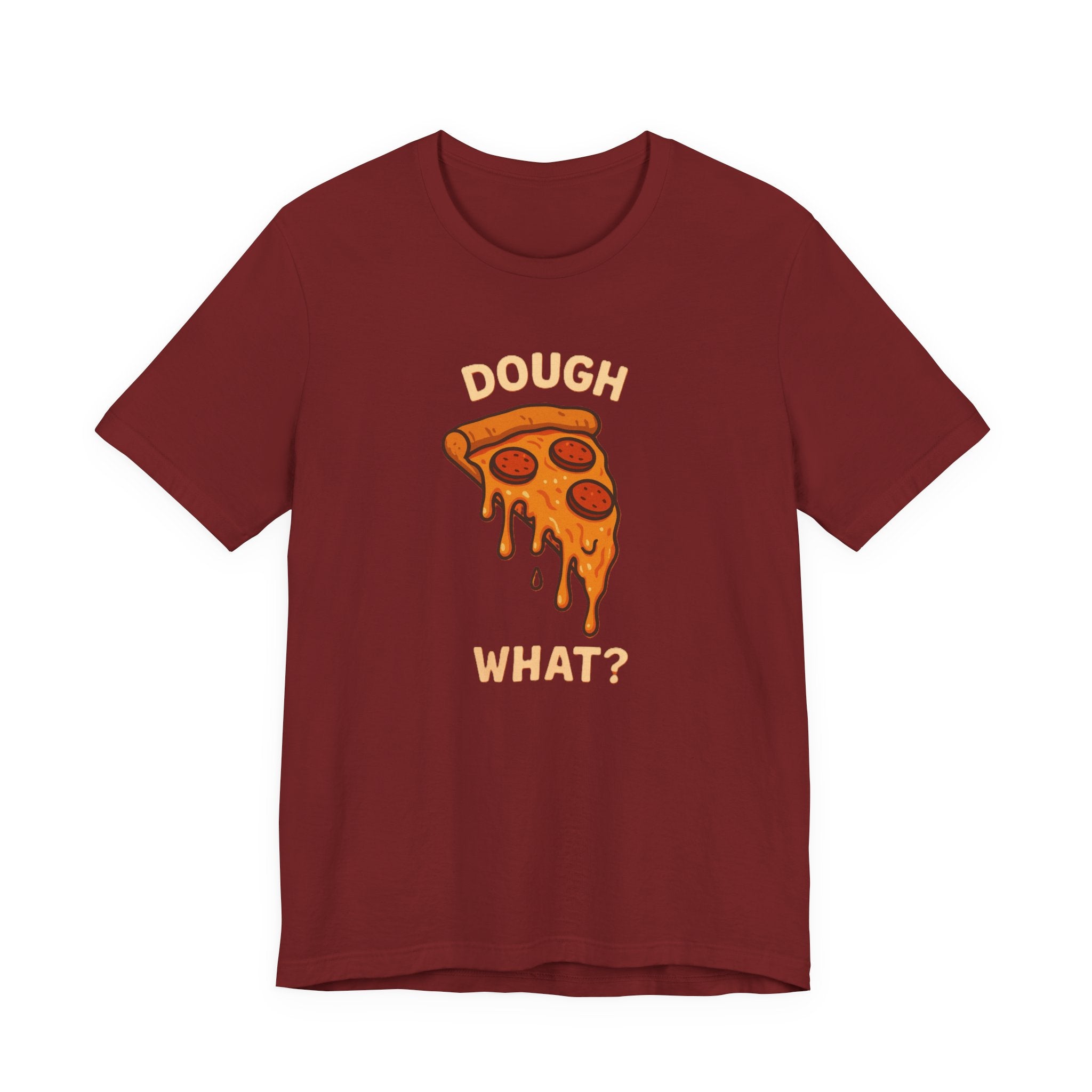 Funny Pizza Fun Shirt – “Dough What?” Food Humor Tee