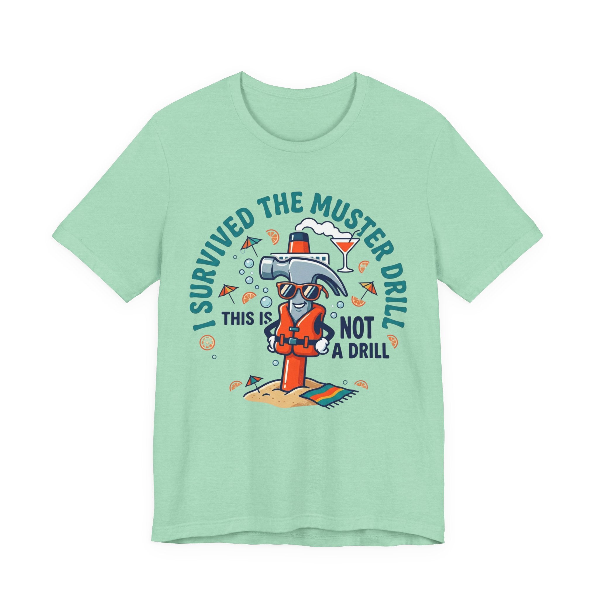 I Survived the Muster Drill This is not a Drill Tee