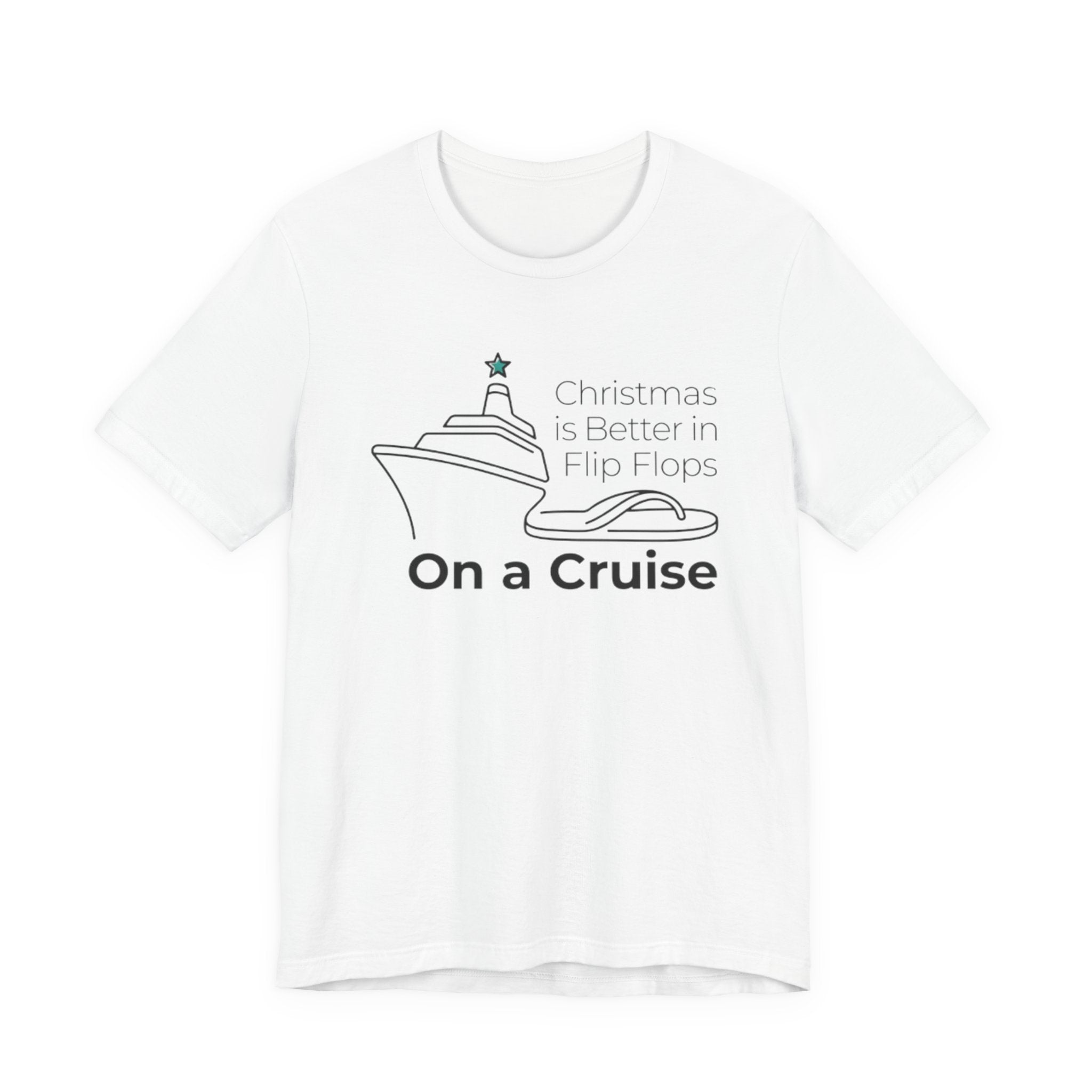 Christmas is Better in Flip Flops On a Cruise Tee