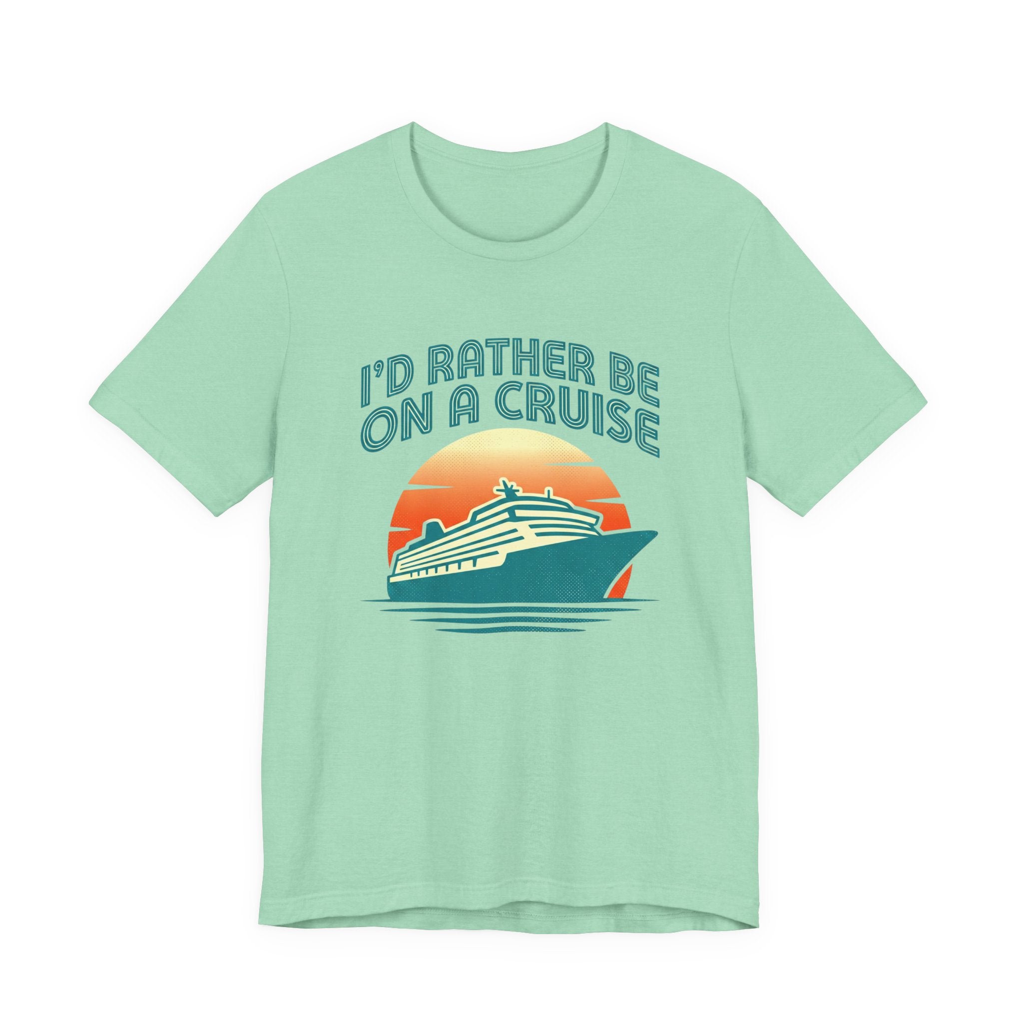 I'd Rather Be on a Cruise Tee