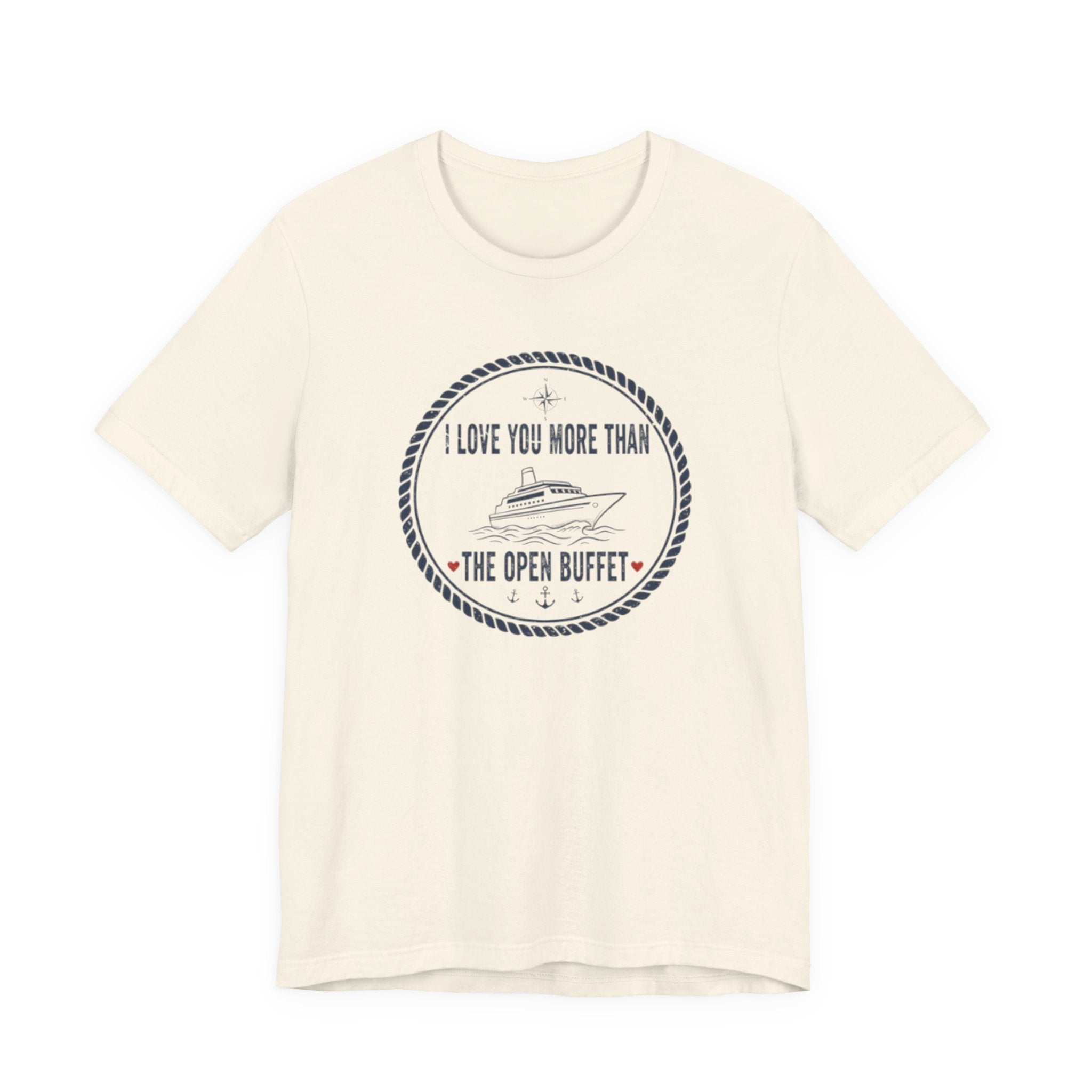 I love you more than the open buffet Tee