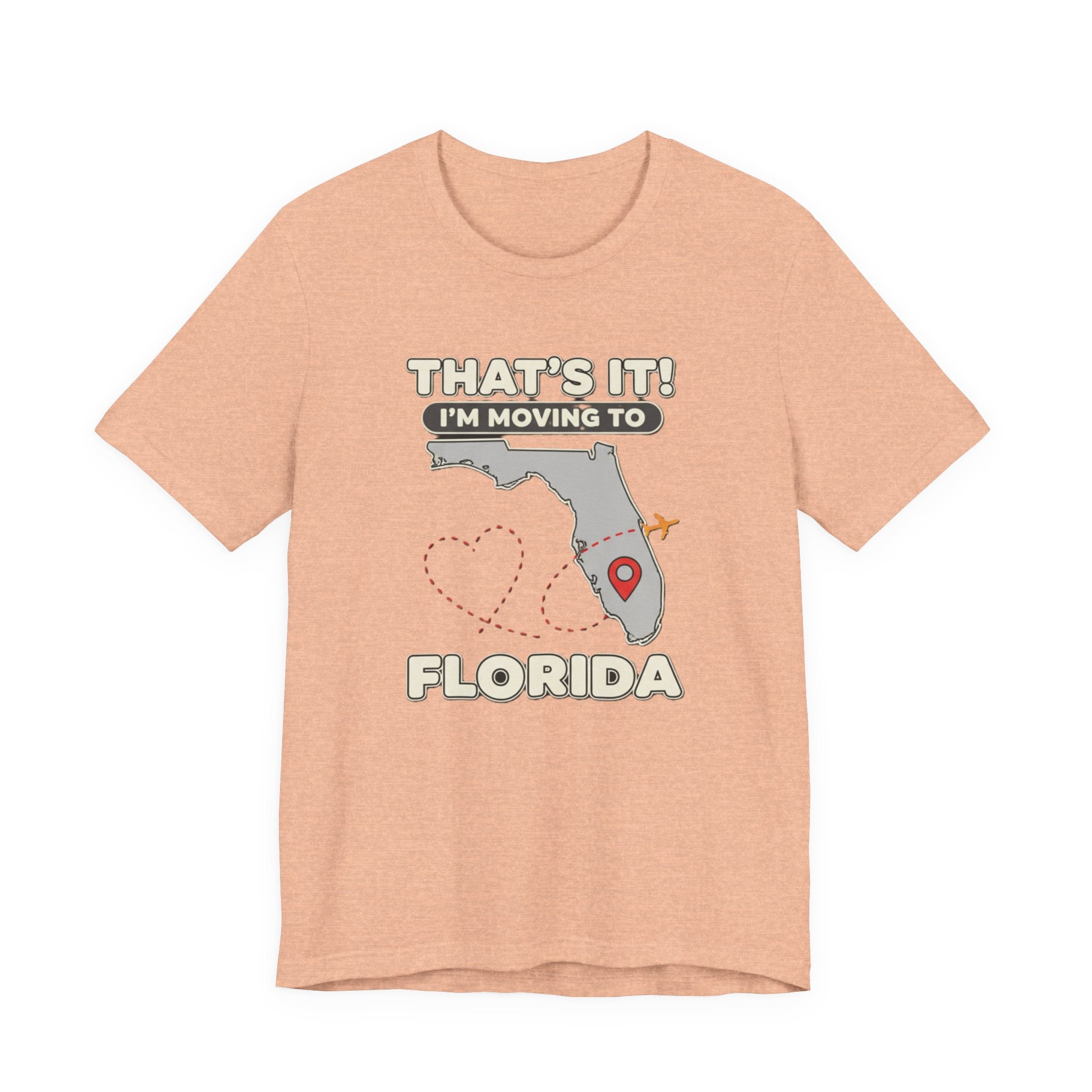 That’s It! I’m Moving to Florida Tee