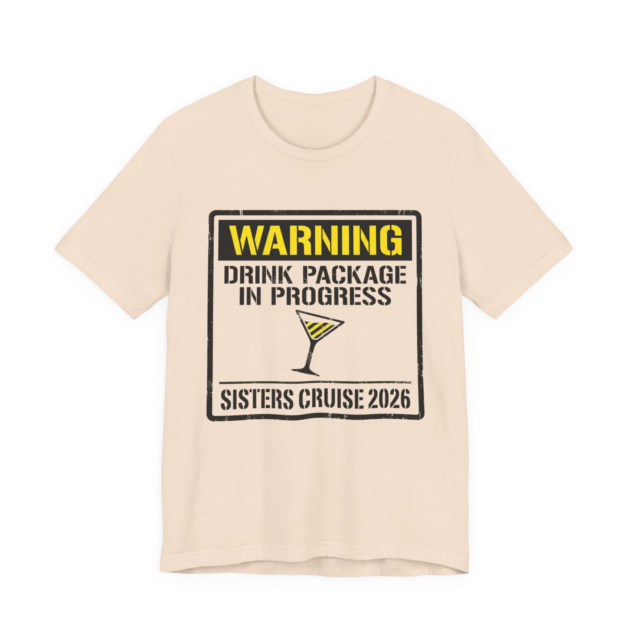 Warning Drink Package In Progress Sisters Cruise 2026 Tee