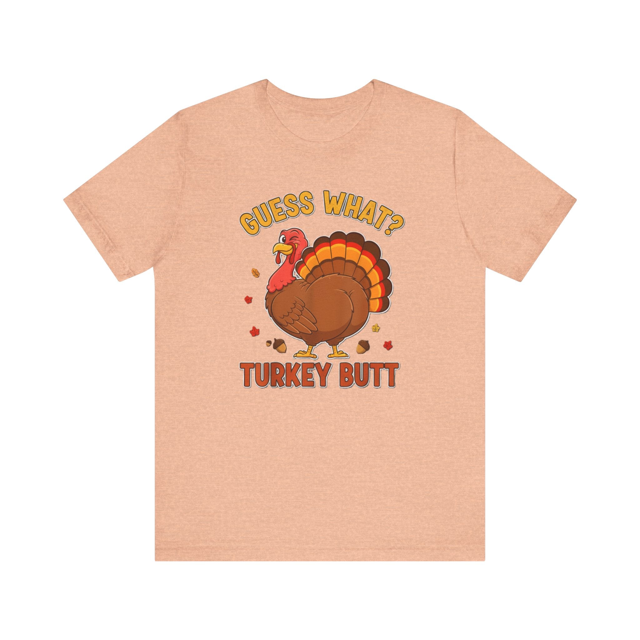 Guess What Turkey Butt Shirt – Funny Thanksgiving Tee | Cute Turkey Humor T-Shirt for Fall & Holiday Feasts Please Note: (Sizes may run slightly small)