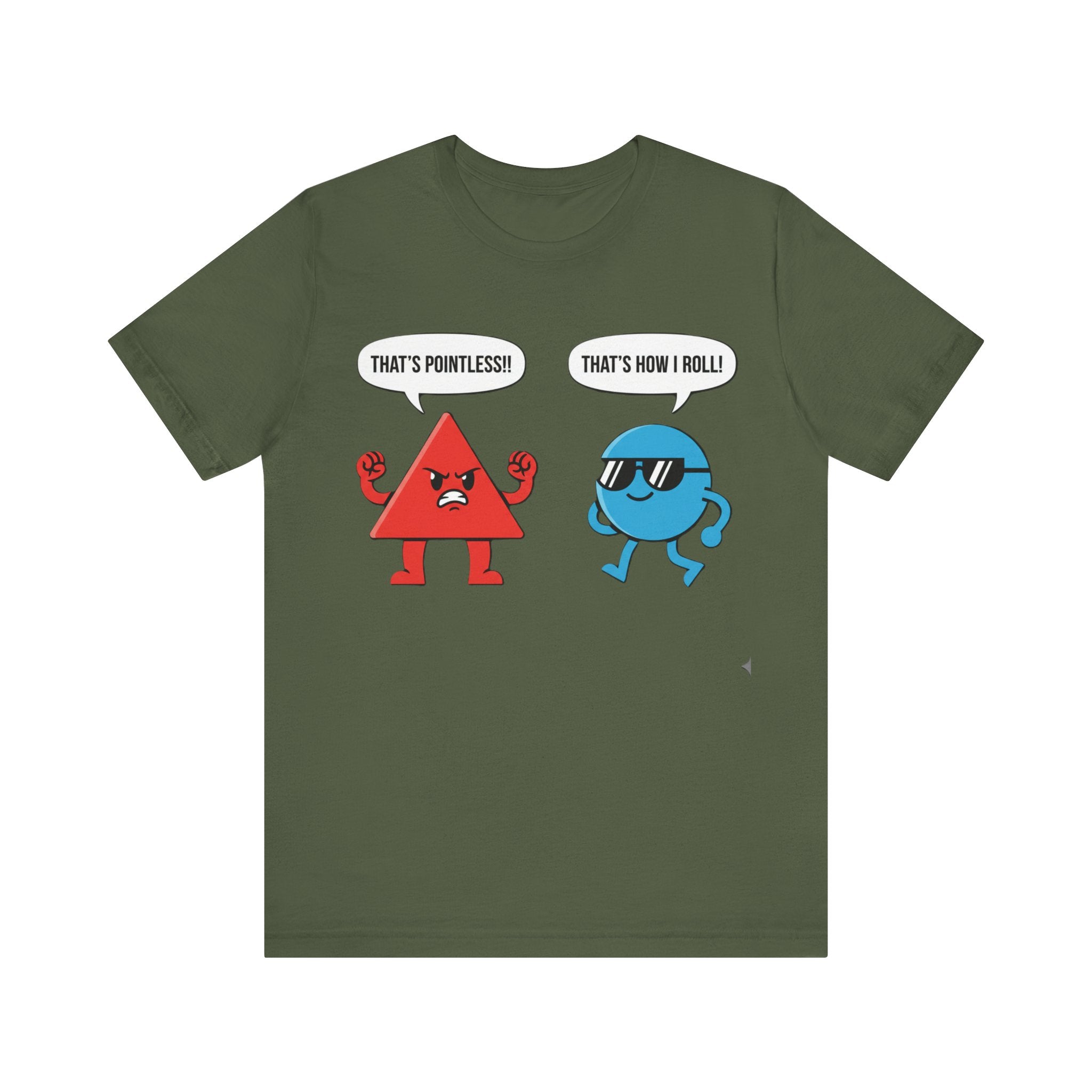 That’s Pointless / That’s How I Roll Tee – Funny Triangle & Circle Pun T-Shirt Please Note: (Sizes may run slightly small)