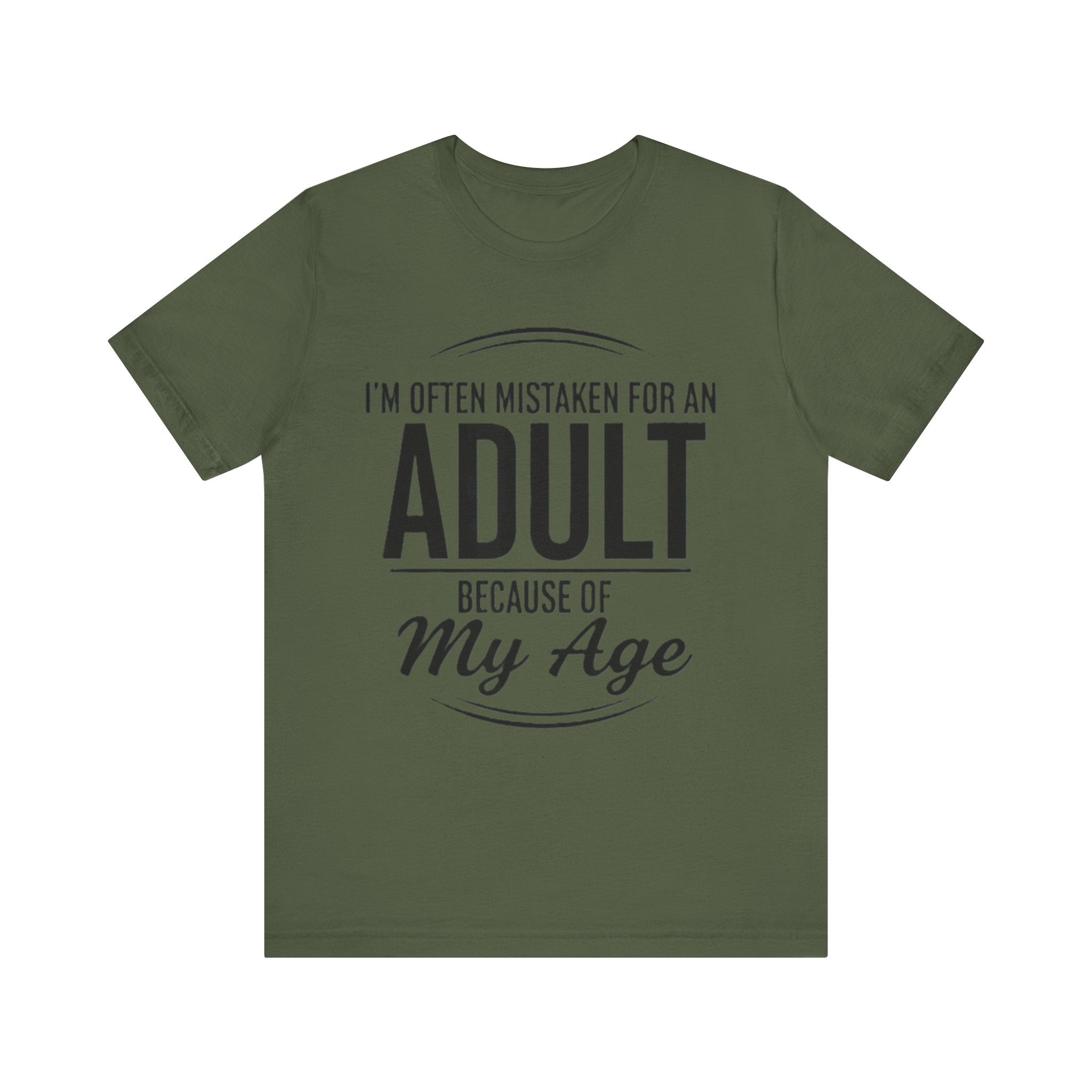 Funny Adulting T-Shirt – “I’m Often Mistaken for an Adult Because of My Age” Sarcastic Humor Tee please Note: (Sizes may run slightly small)