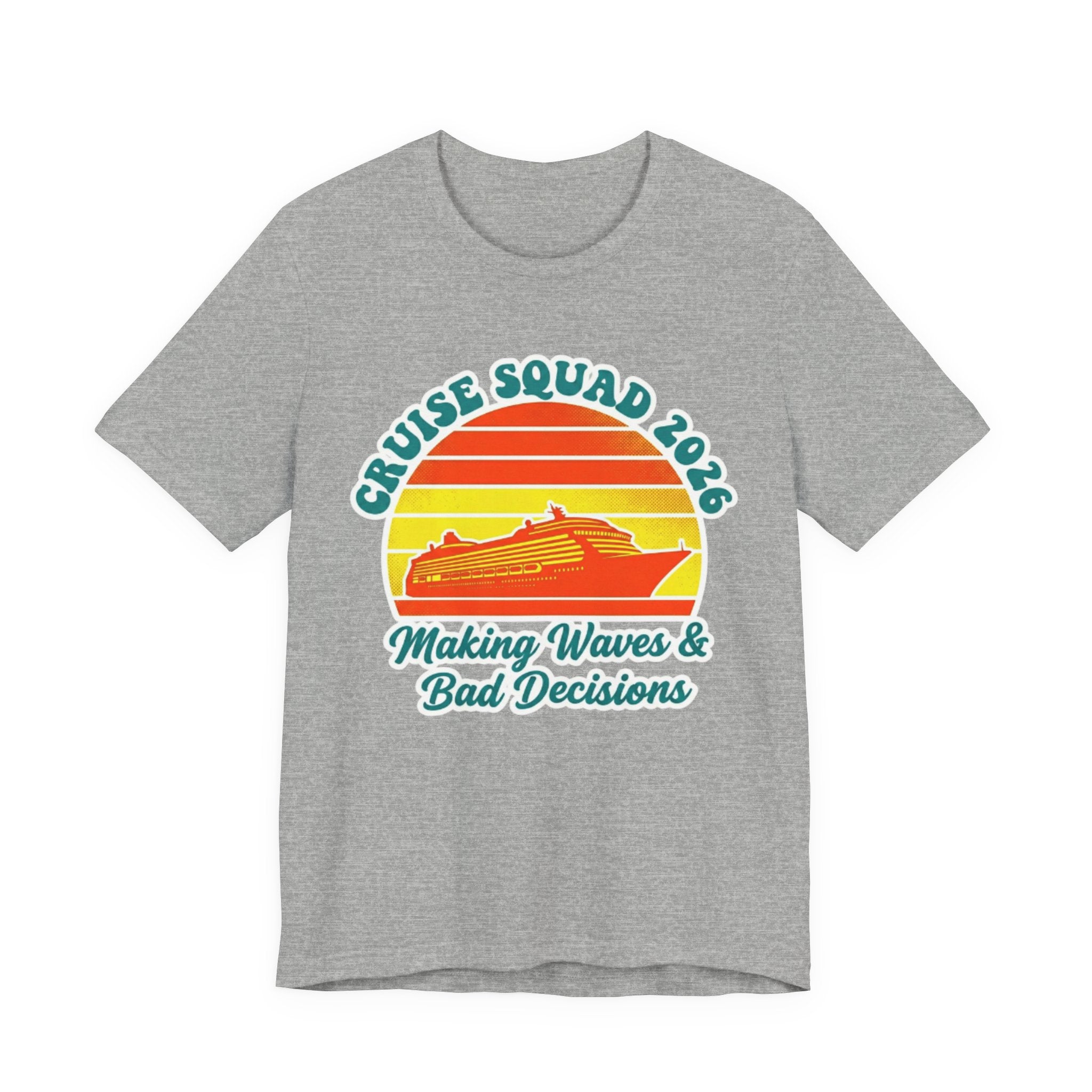 Cruise Squad 2026 Making Waves and Bad Decisions Tee