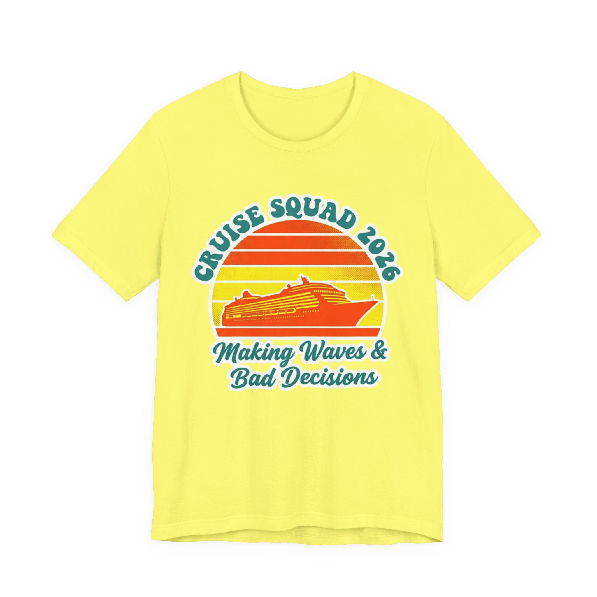 Cruise Squad 2026 Making Waves and Bad Decisions Tee