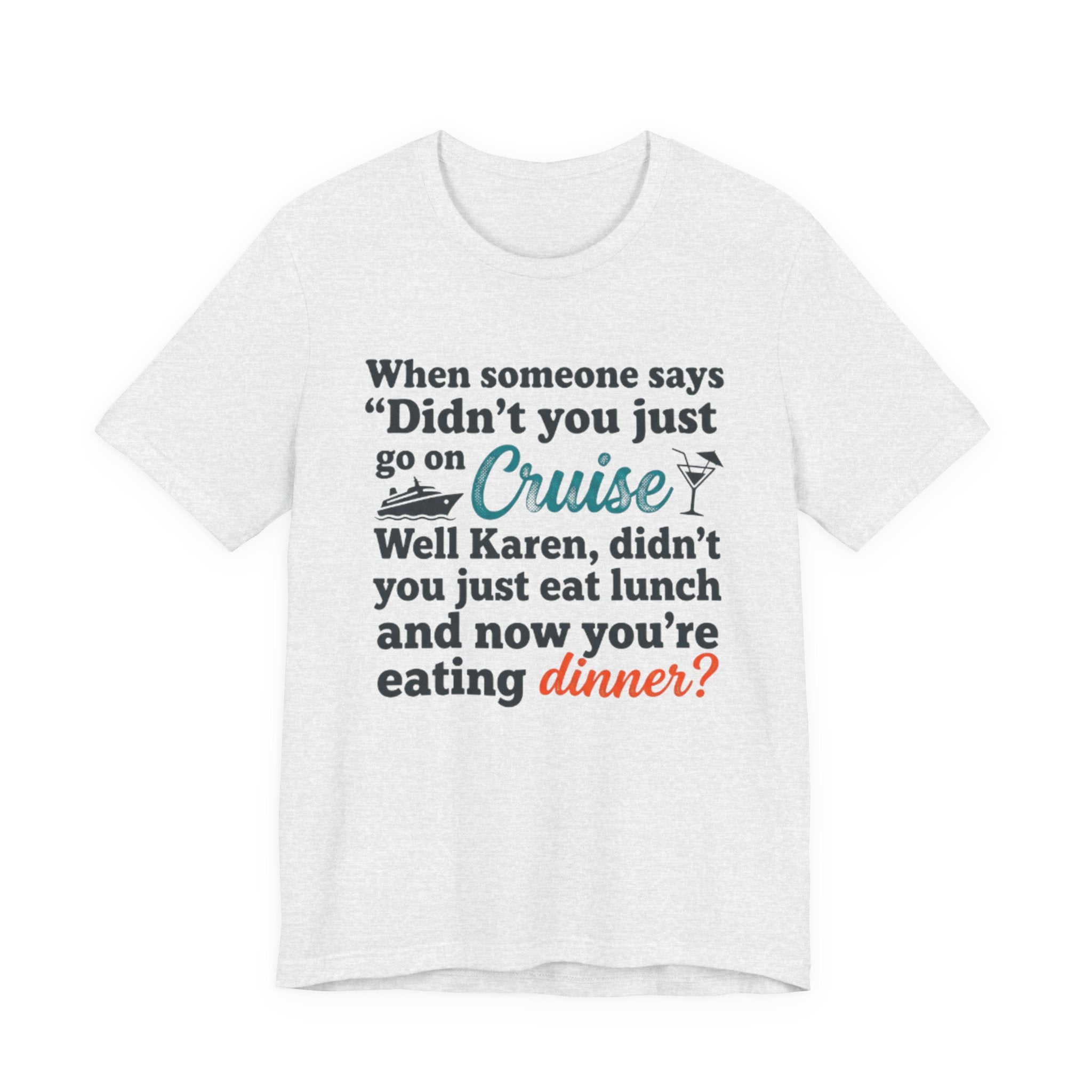 Didn't you just go on a Cruise Tee