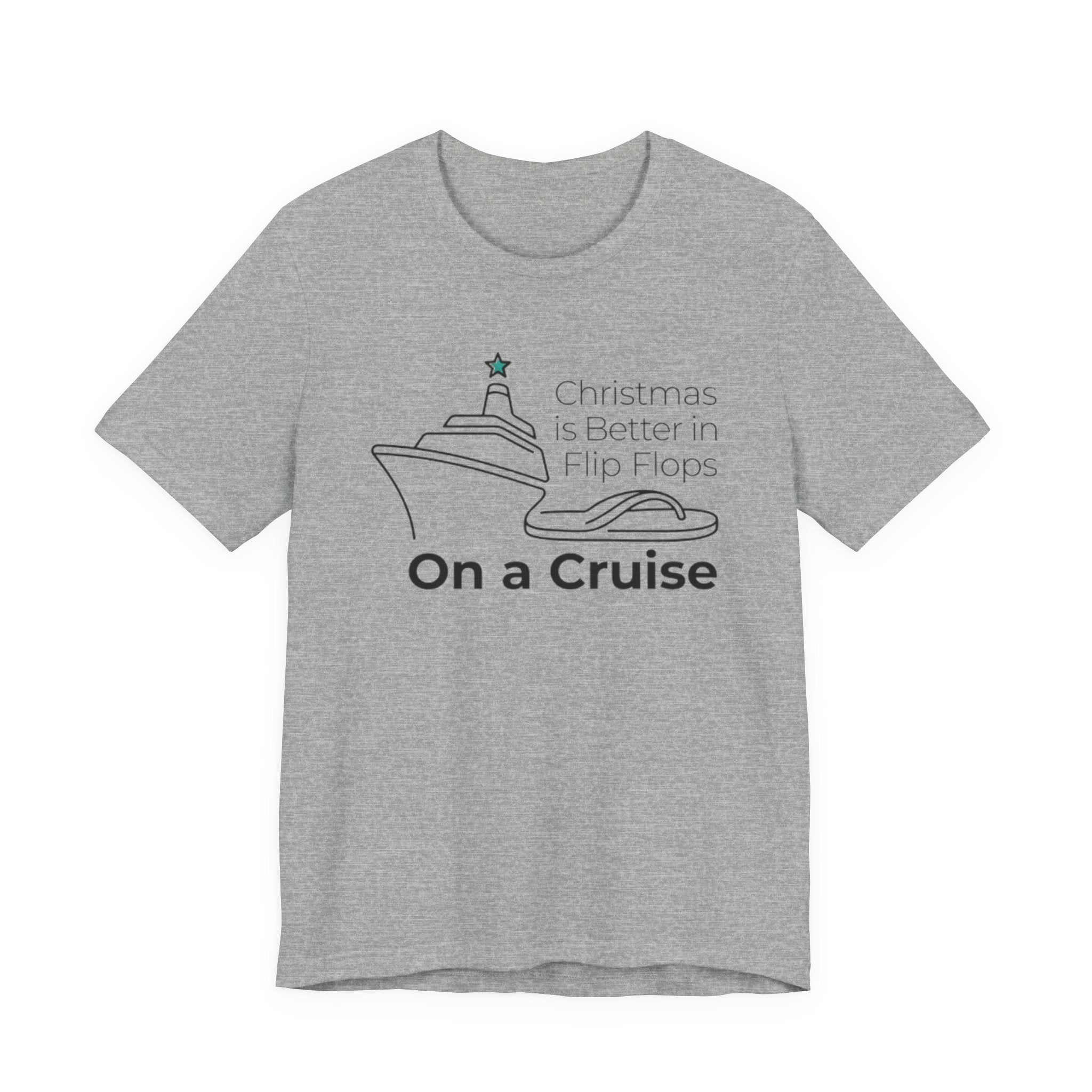 Christmas is Better in Flip Flops On a Cruise Tee