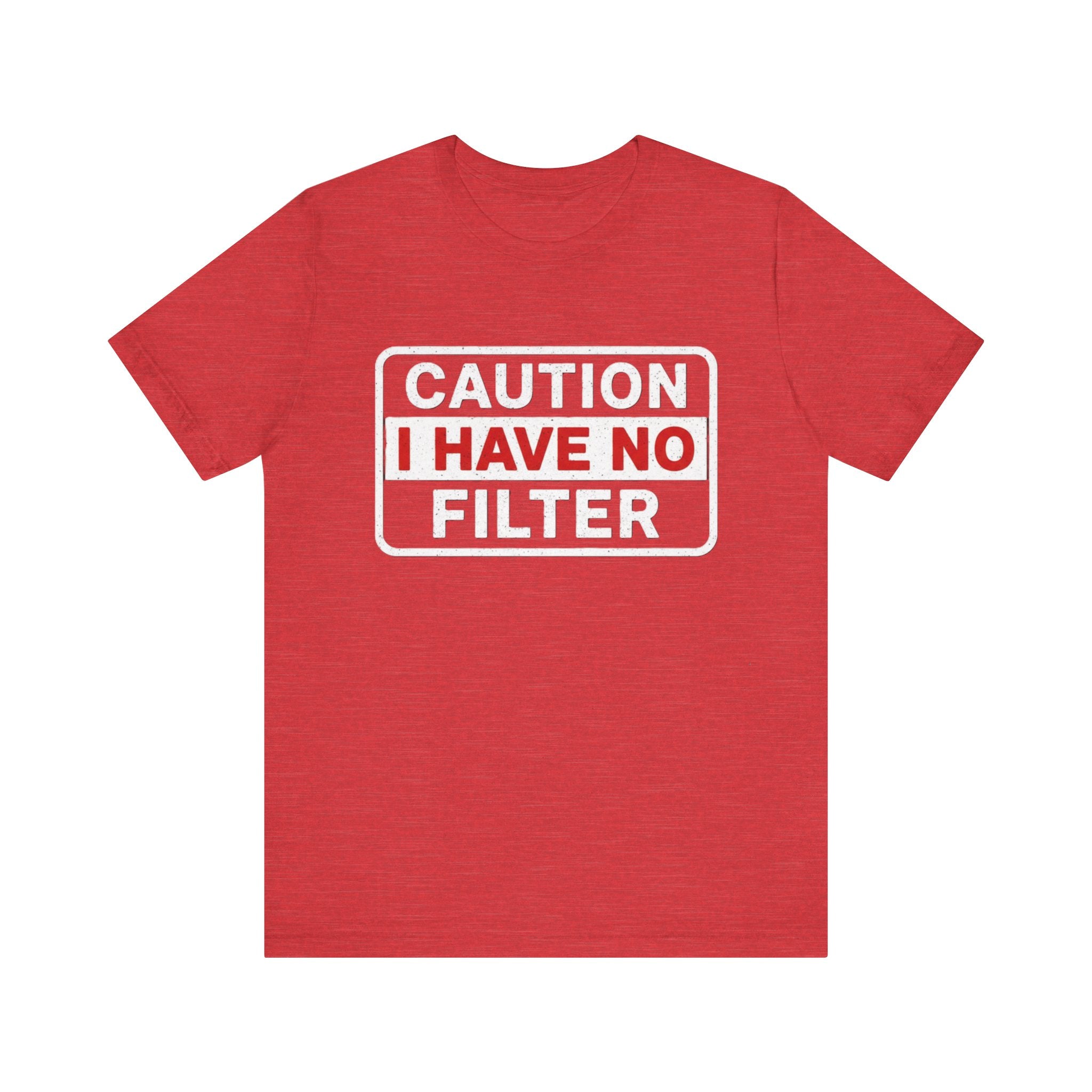 Sarcastic “Caution: I Have No Filter” T-Shirt