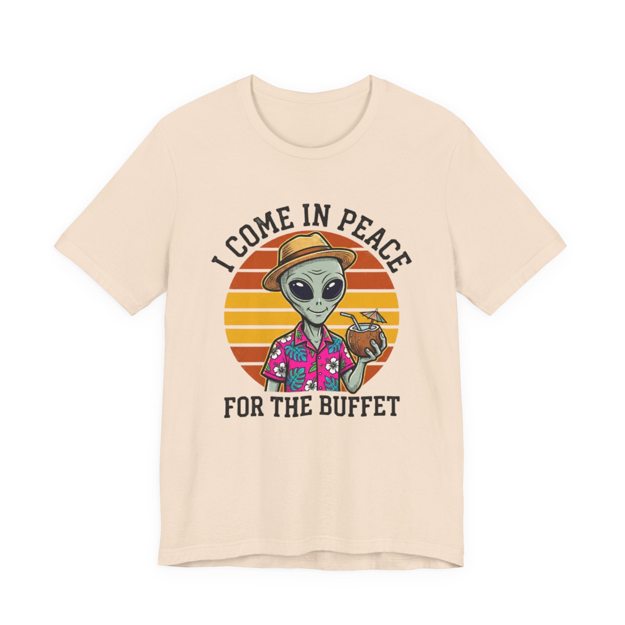 I come in Peace for the Buffet Tee