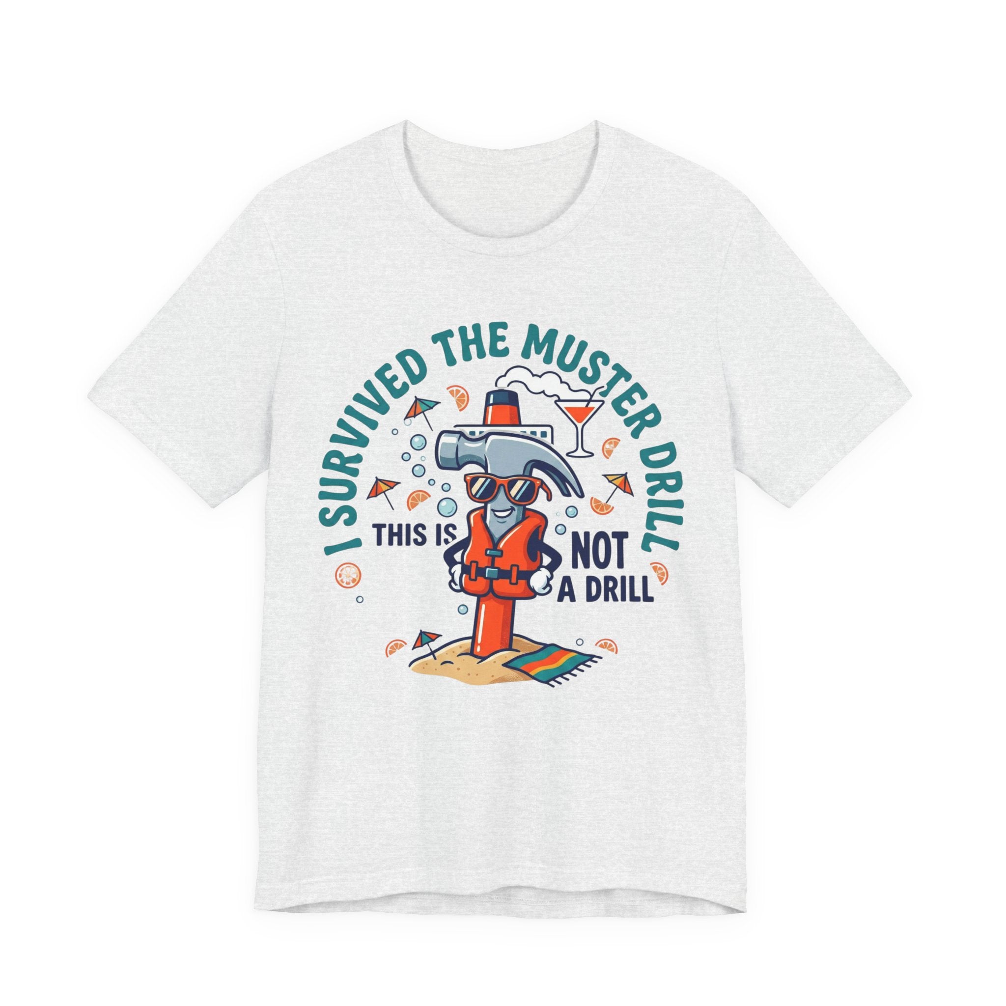 I Survived the Muster Drill This is not a Drill Tee