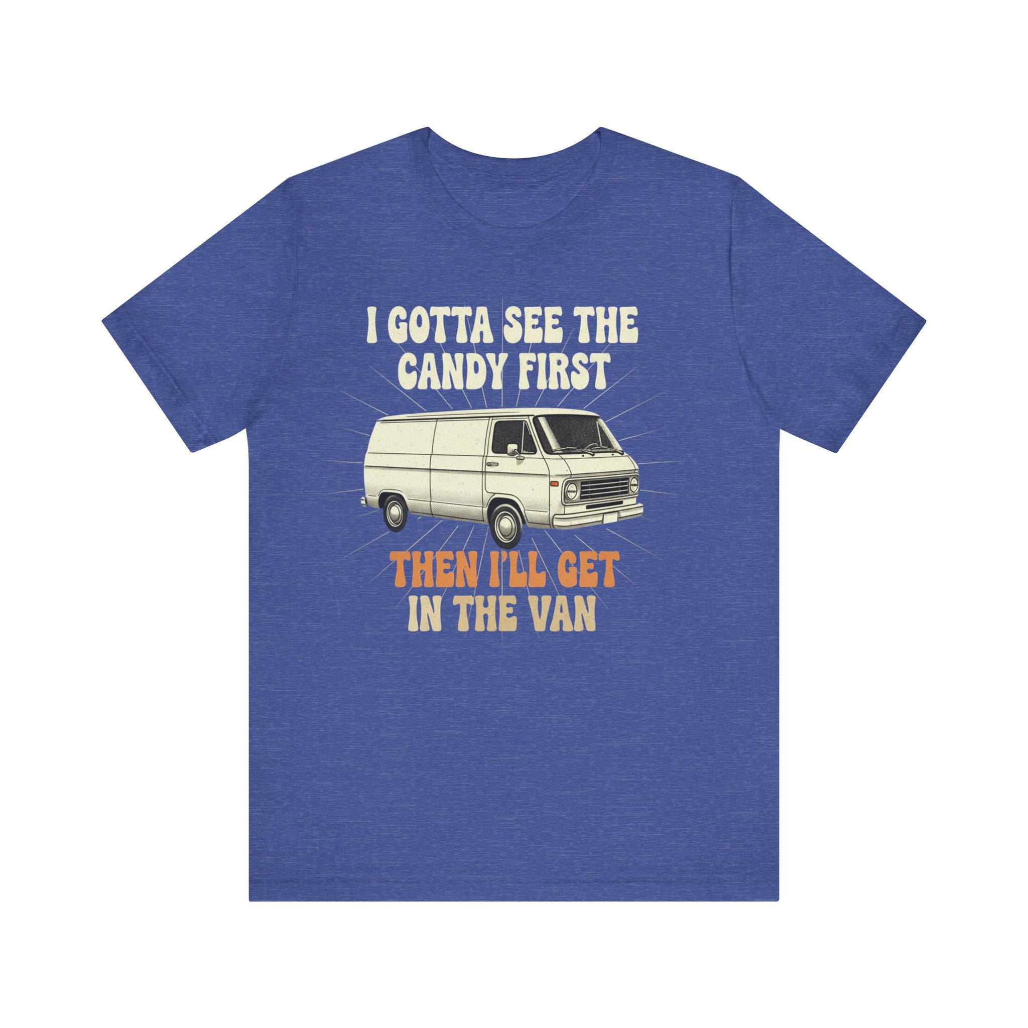 Funny Retro Van T-Shirt – “I Gotta See the Candy First” Humor Tee for Adults Please Note: (Sizes may run slightly small)