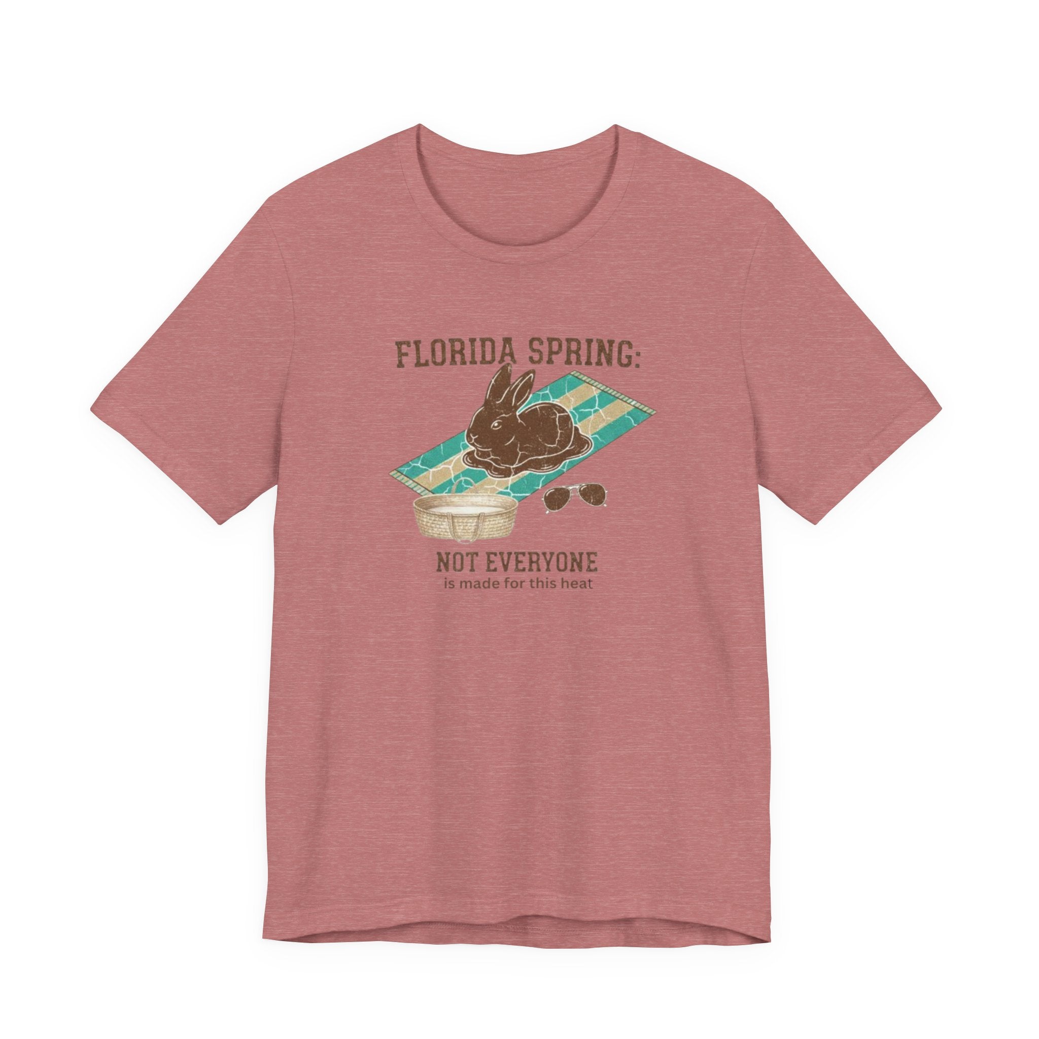 Florida spring not everyone is made for this heat Tee