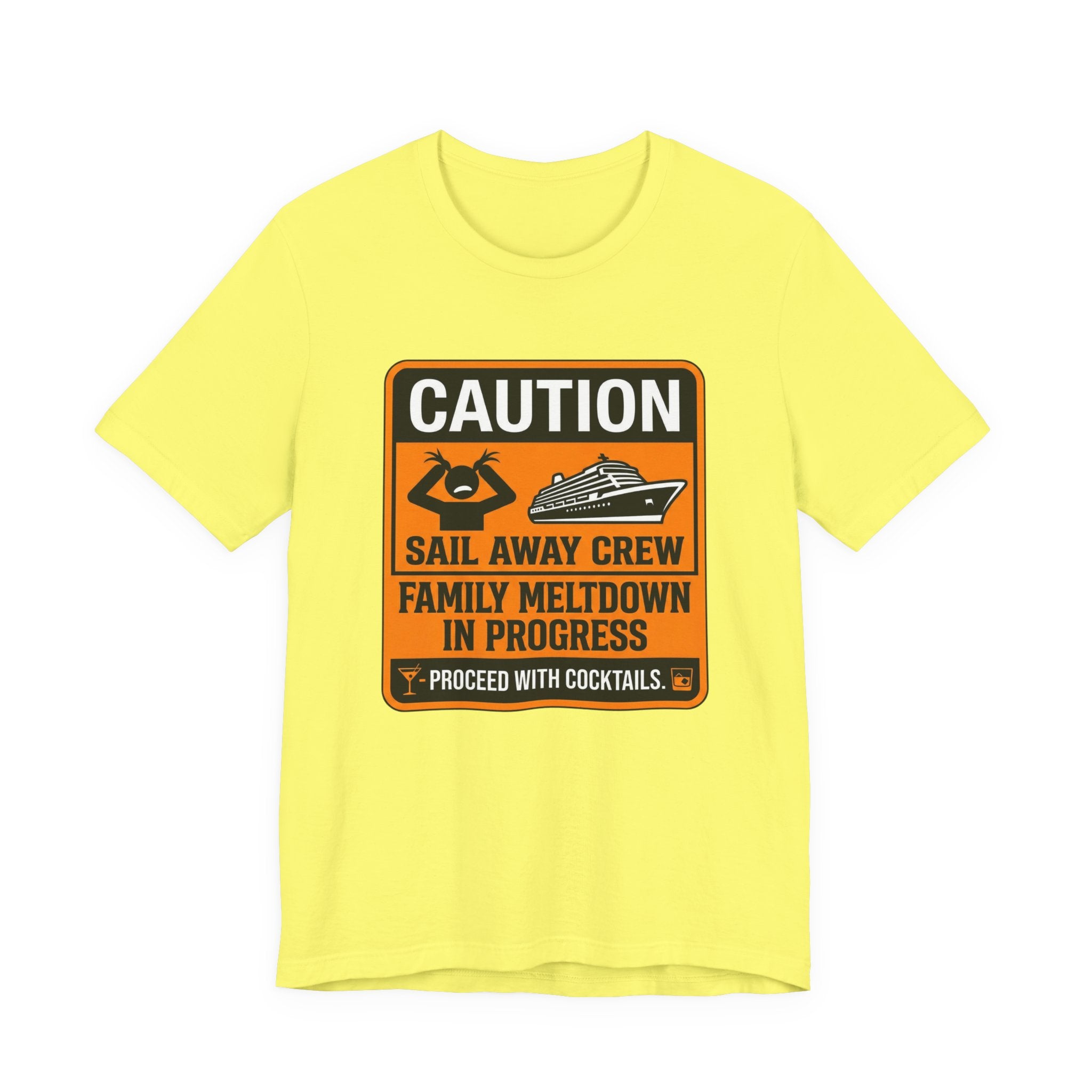 Caution Sail Away Crew Family Meltdown in Progress Cocktails Tee