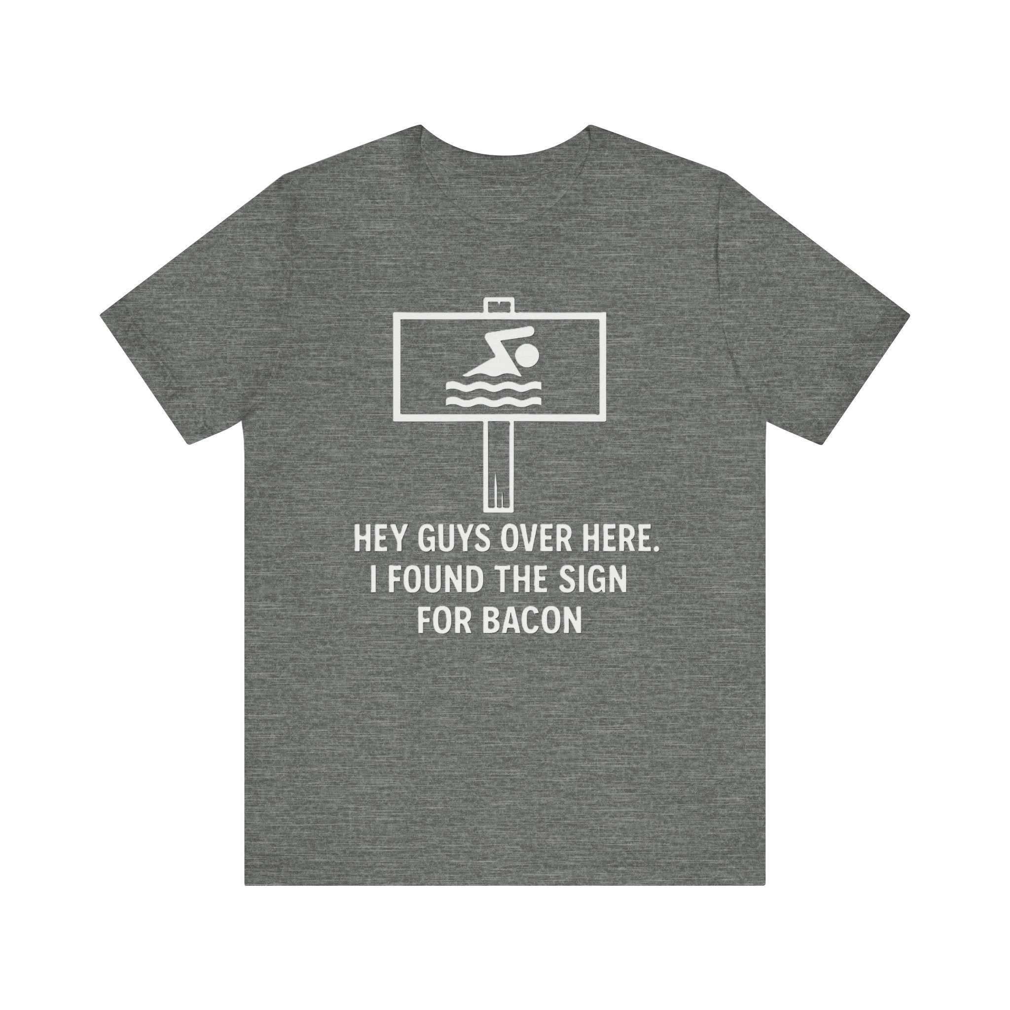 Funny Bacon Lover Shirt – “I Found the Sign for Bacon” Swimming Sign Joke Tee