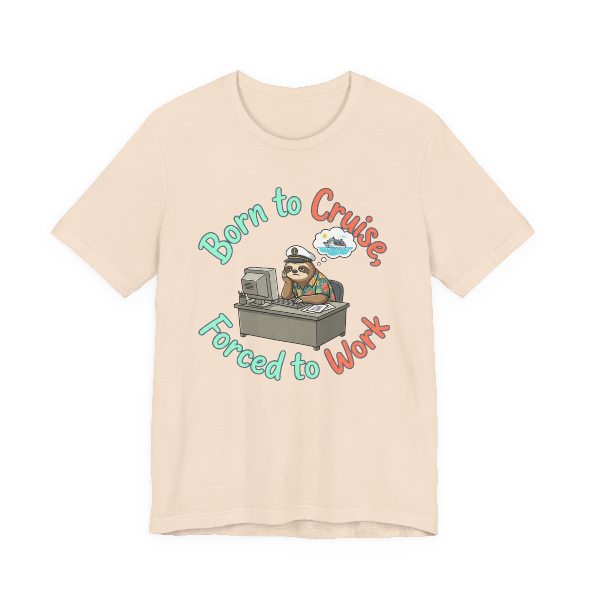 Born to Cruise Forced to Work Tee