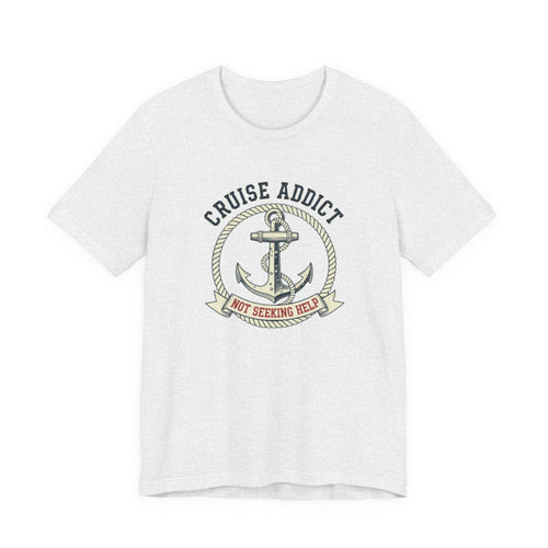 Cruise Addict Not Seeking Help Tee