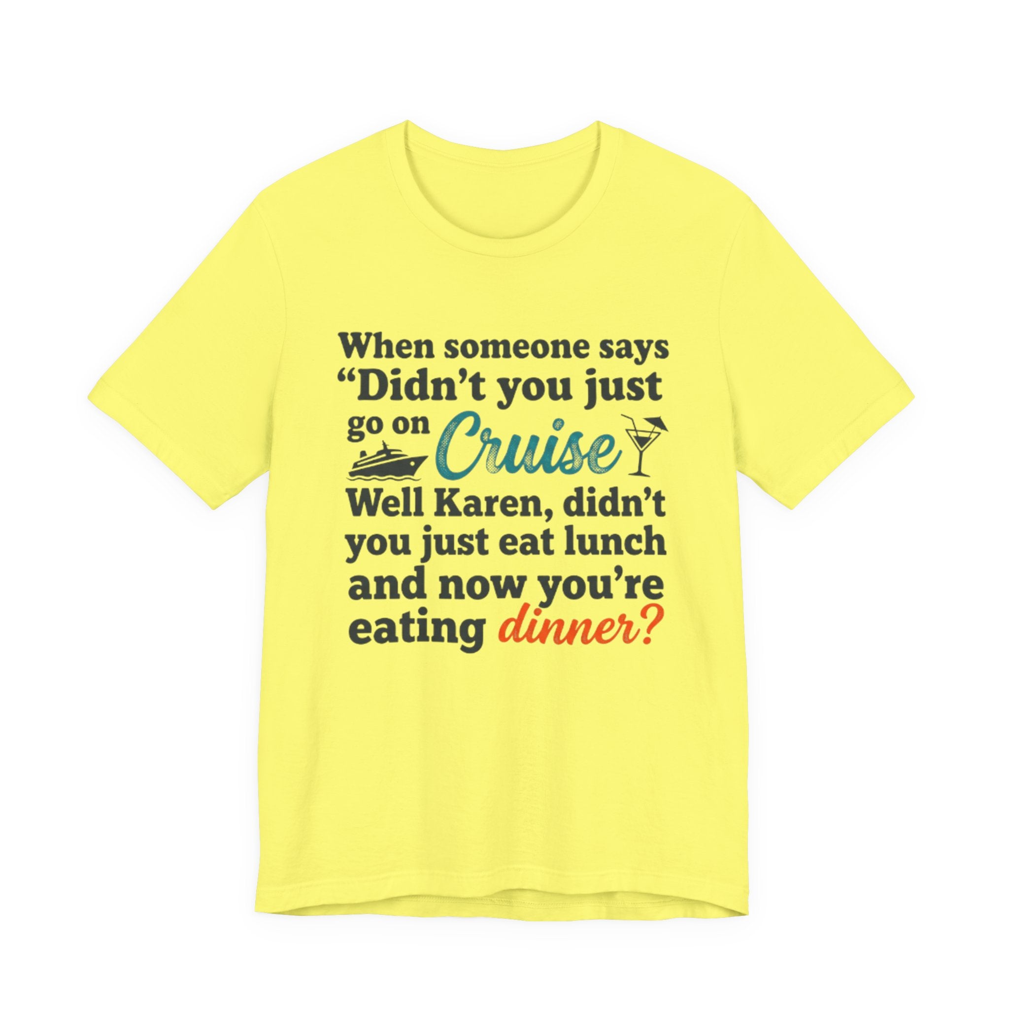 Didn't you just go on a Cruise Tee