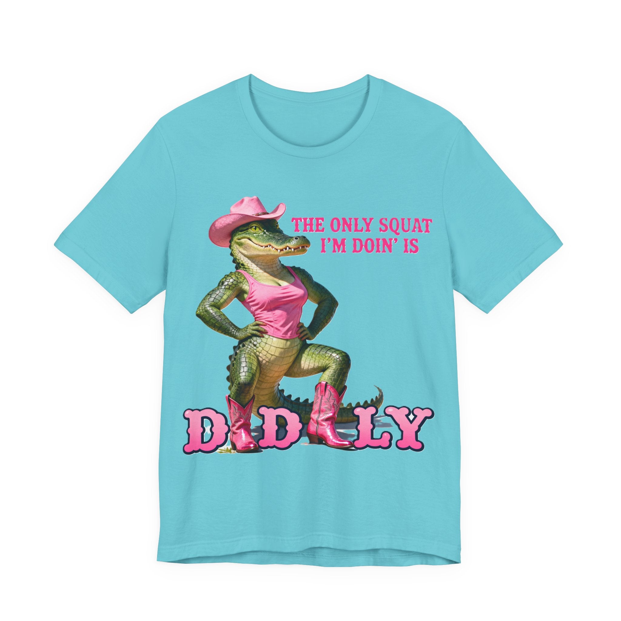 “The Only Squat I’m Doin’ Is Diddly” Tee