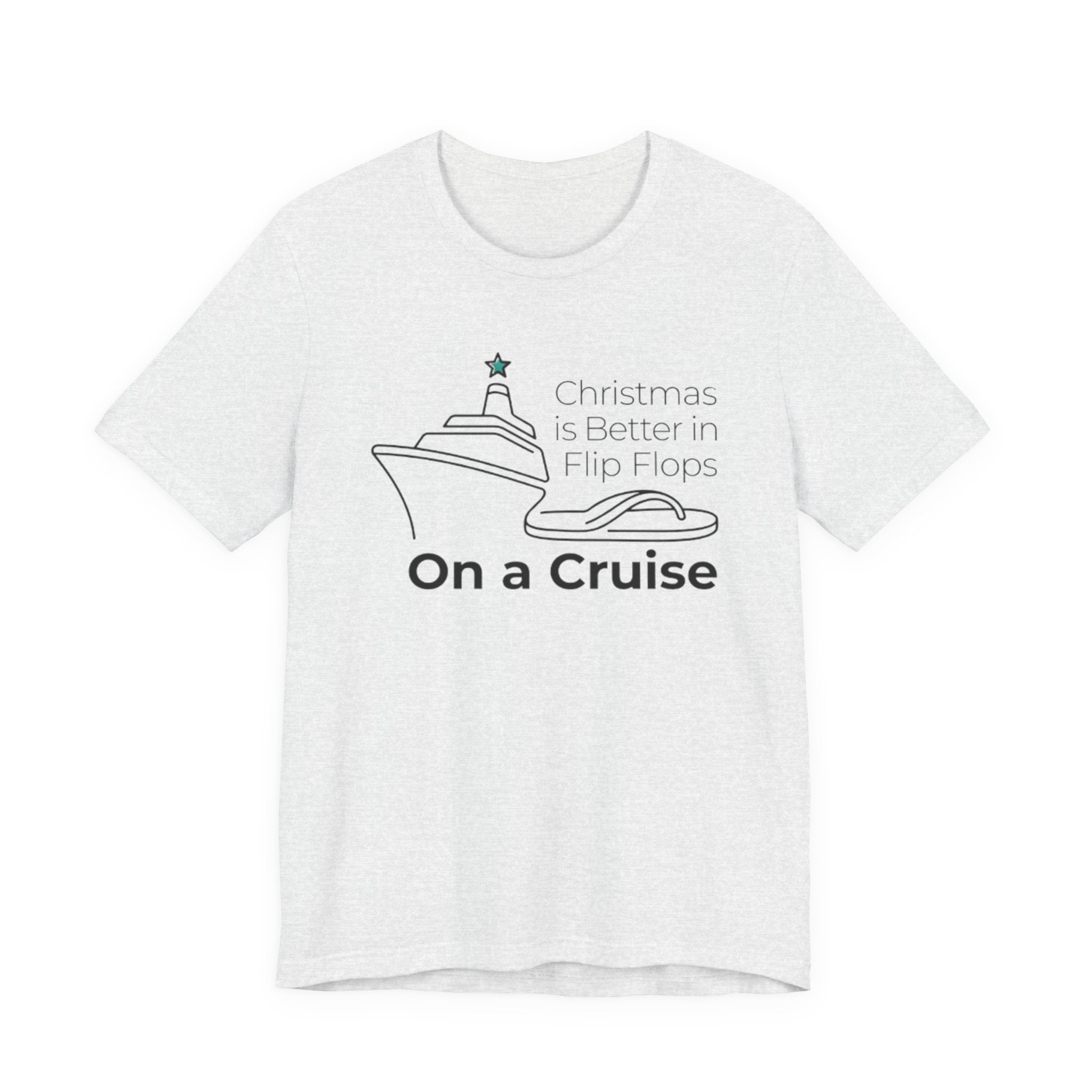 Christmas is Better in Flip Flops On a Cruise Tee