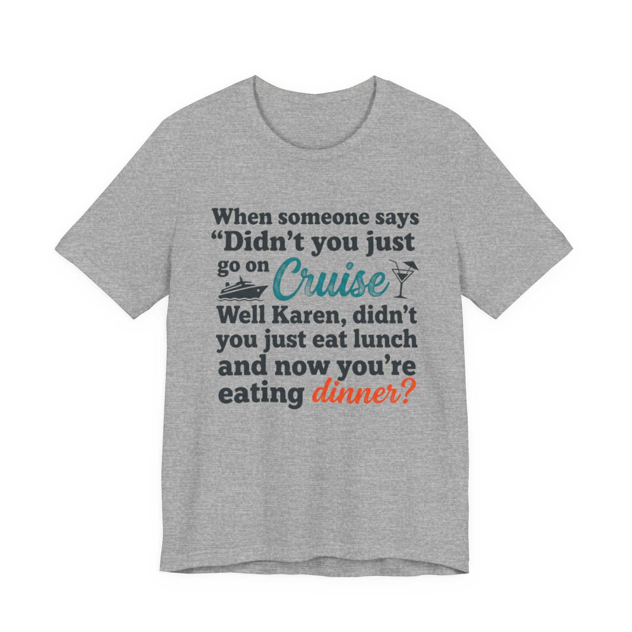 Didn't you just go on a Cruise Tee
