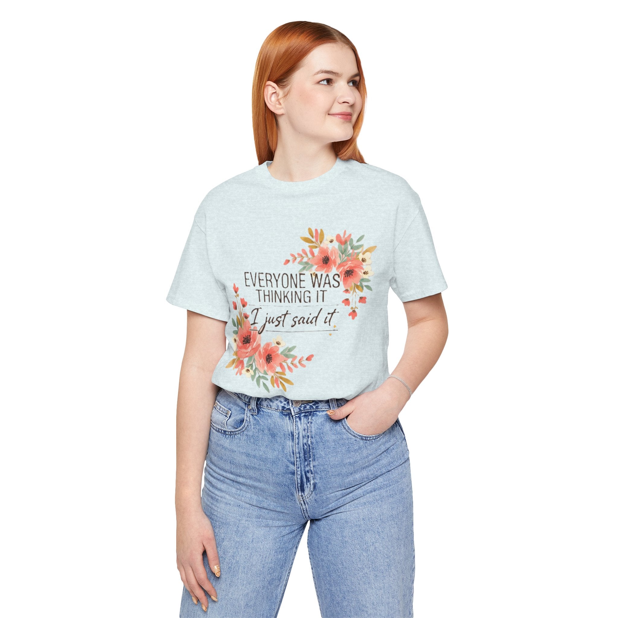 Everyone Was Thinking It Tee