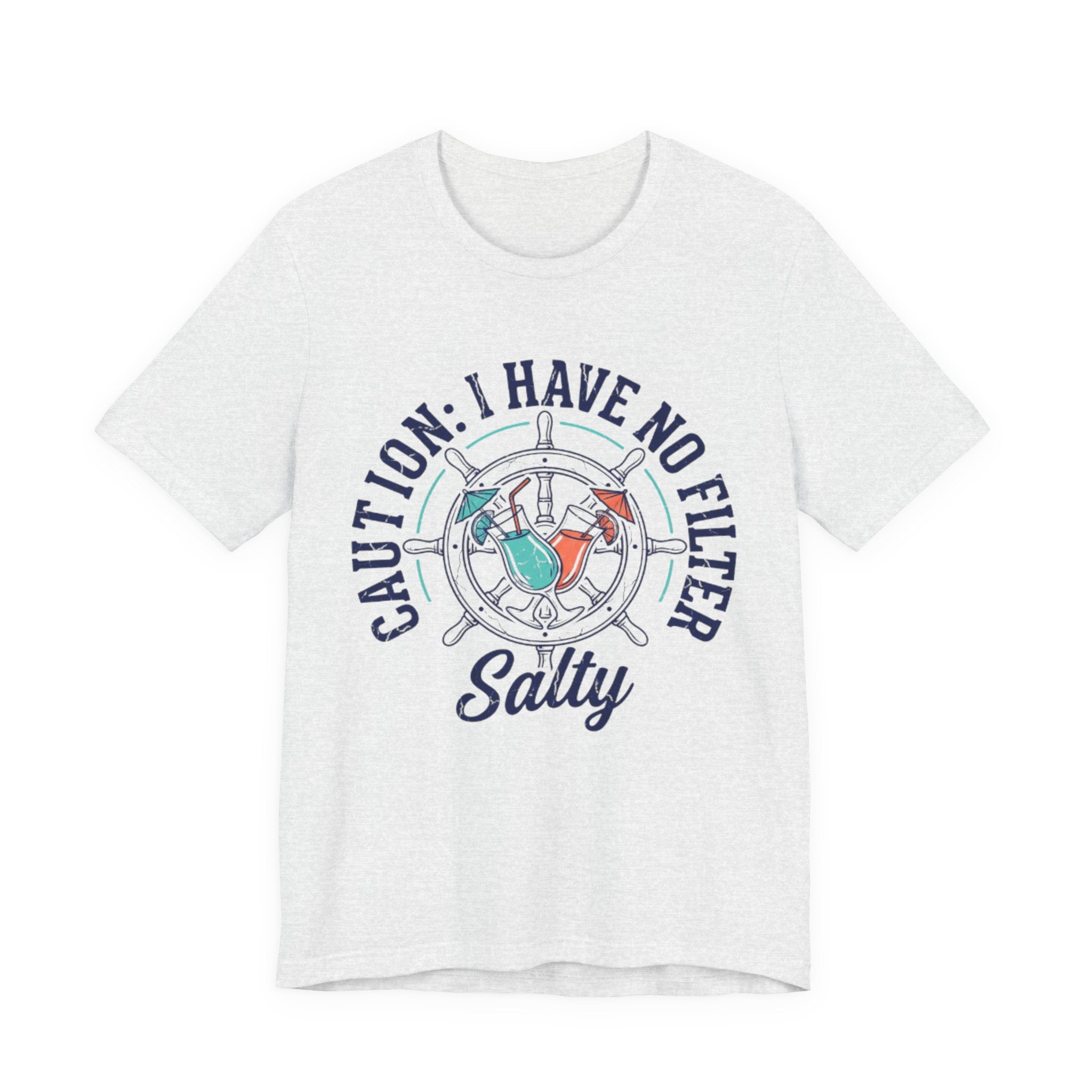 Caution I have no Filter Salty Tee