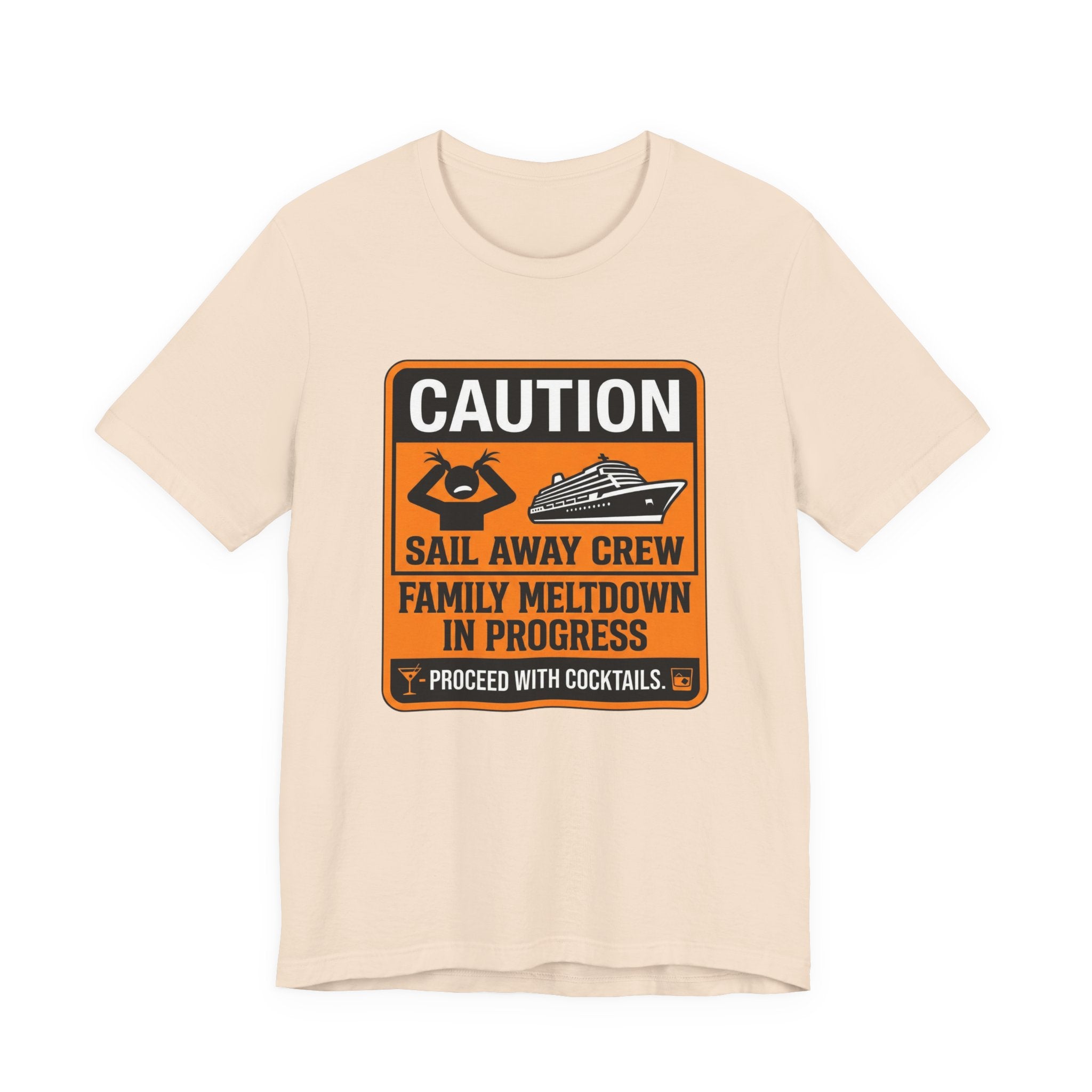 Caution Sail Away Crew Family Meltdown in Progress Cocktails Tee