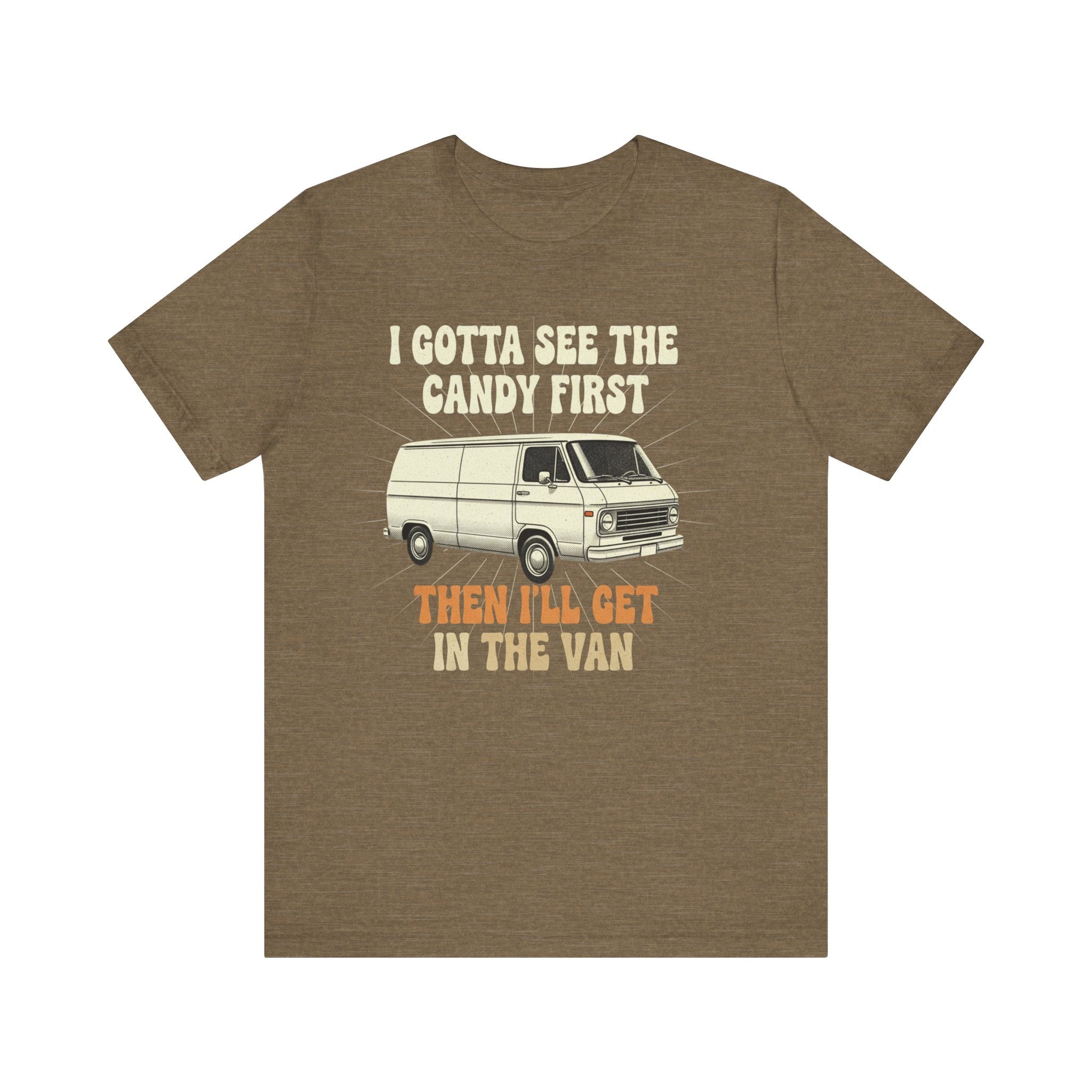 Funny Retro Van T-Shirt – “I Gotta See the Candy First” Humor Tee for Adults Please Note: (Sizes may run slightly small)