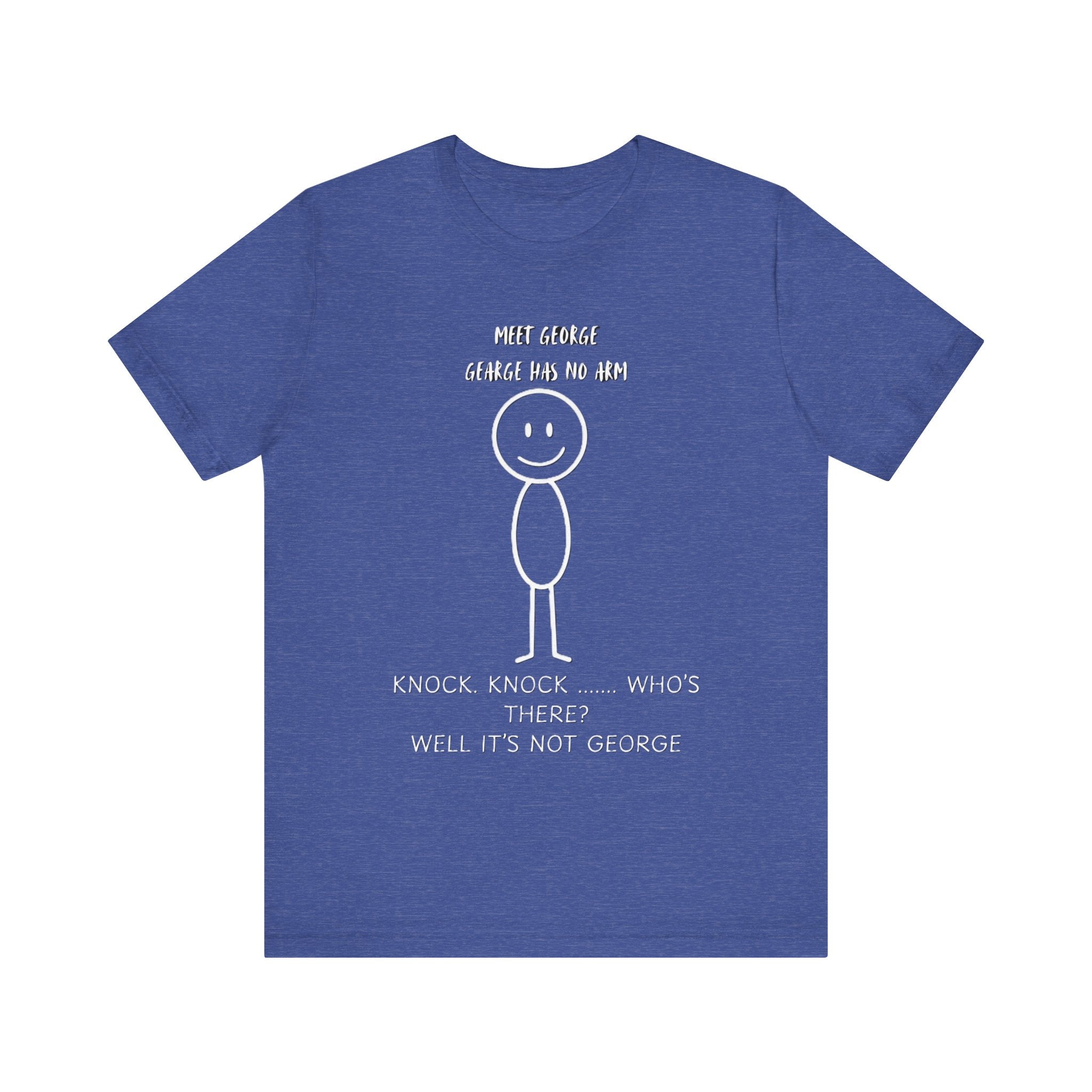 Meet George Stick Figure Tee – Dark Humor Knock-Knock Joke T-Shirt Please Note: (Sizes may run slightly small)