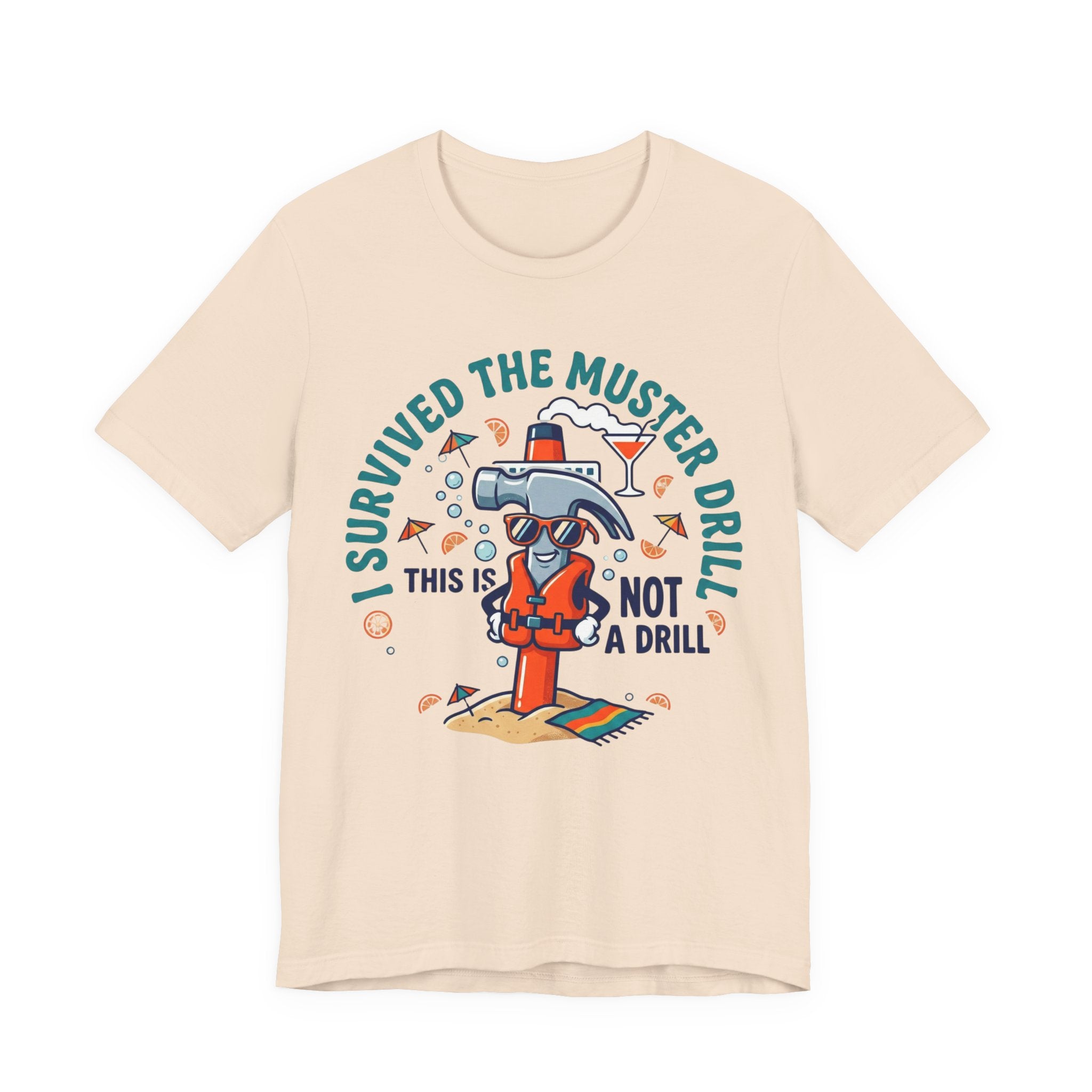 I Survived the Muster Drill This is not a Drill Tee