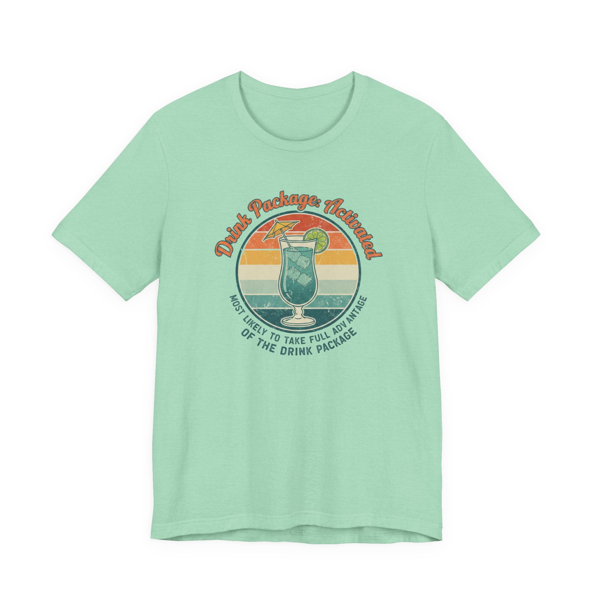 Drink Package Activated Most likey to take full Advantage of the Drink Package Tee