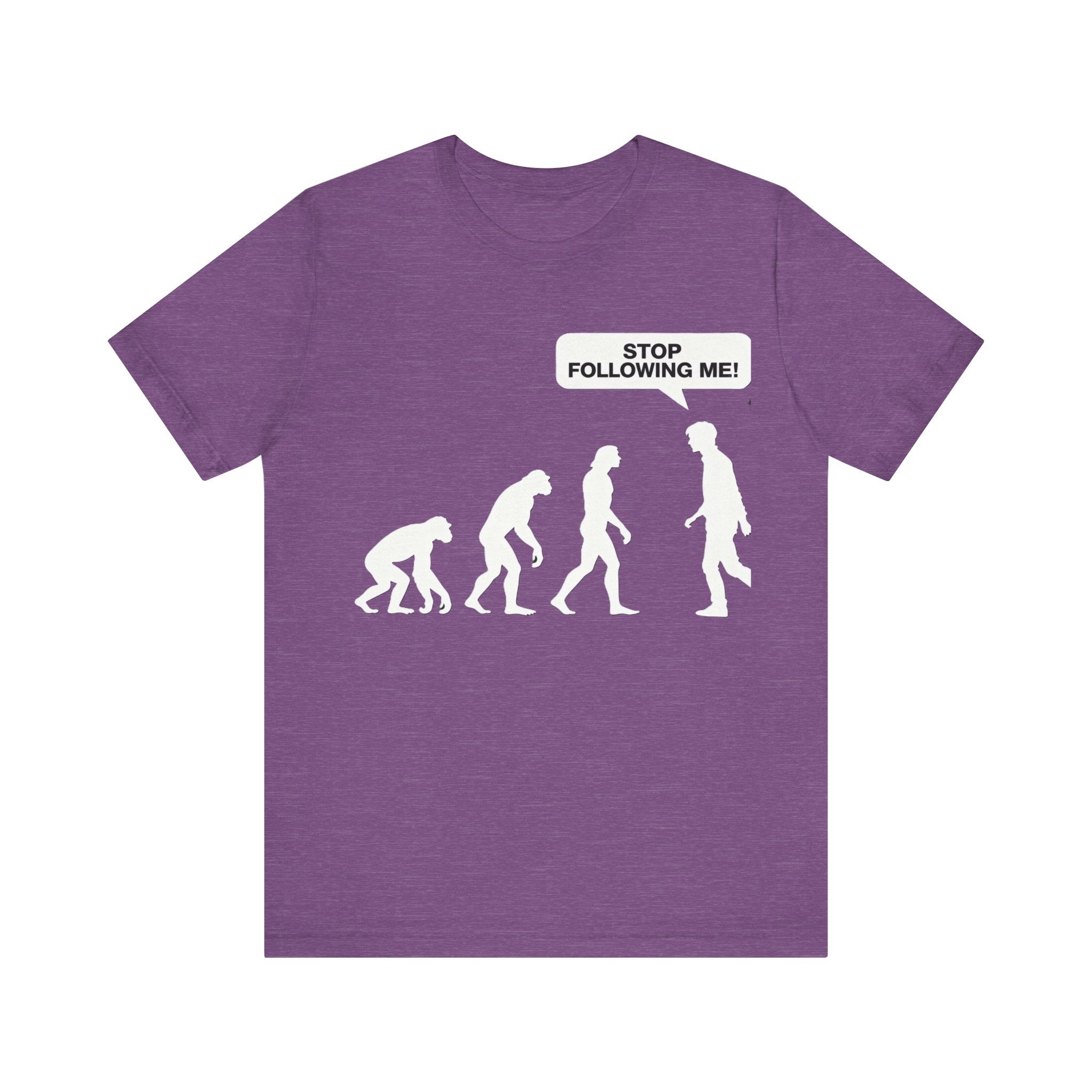 Stop Following Me Evolution Tee – Funny Science & Humor T-Shirt Please Note: (Sizes may run slightly small)