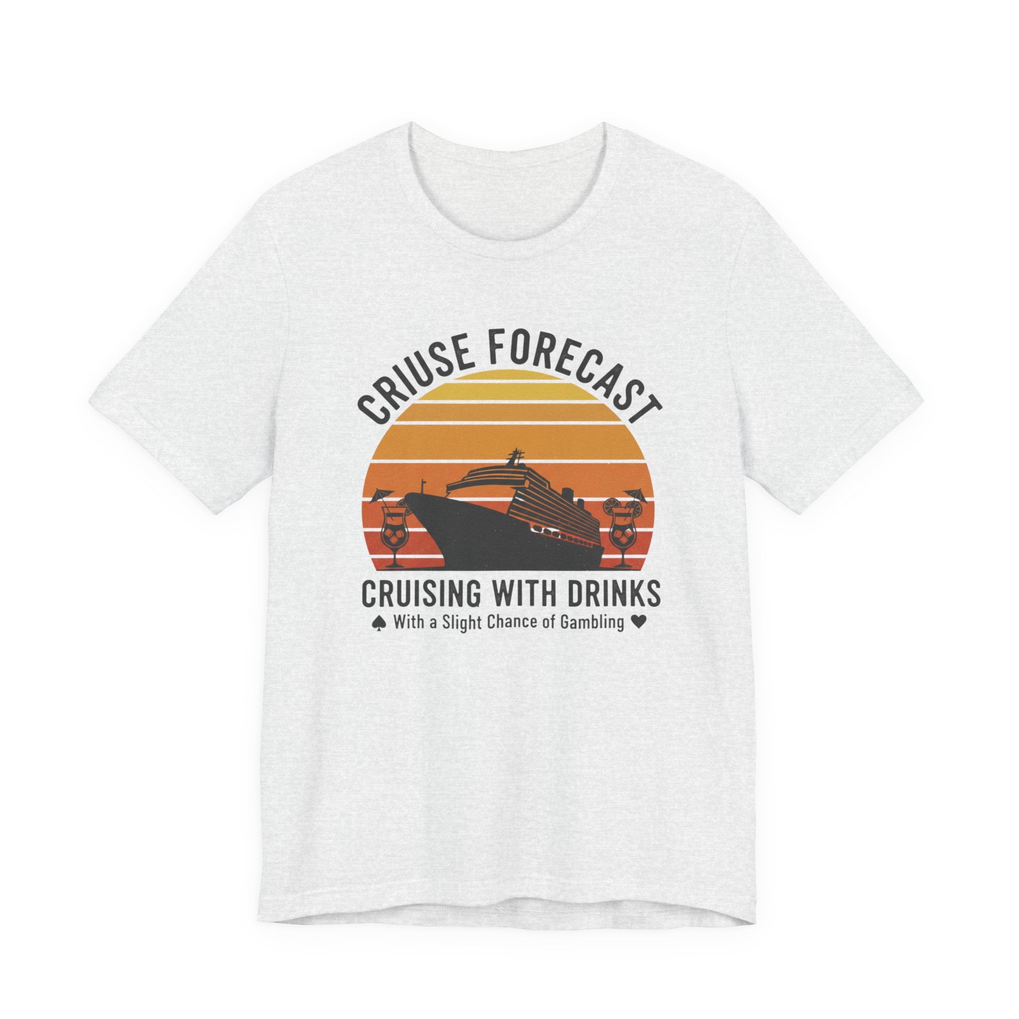 Cruise Forcast Cruising with Drinks with a slight chance of Gambling Tee