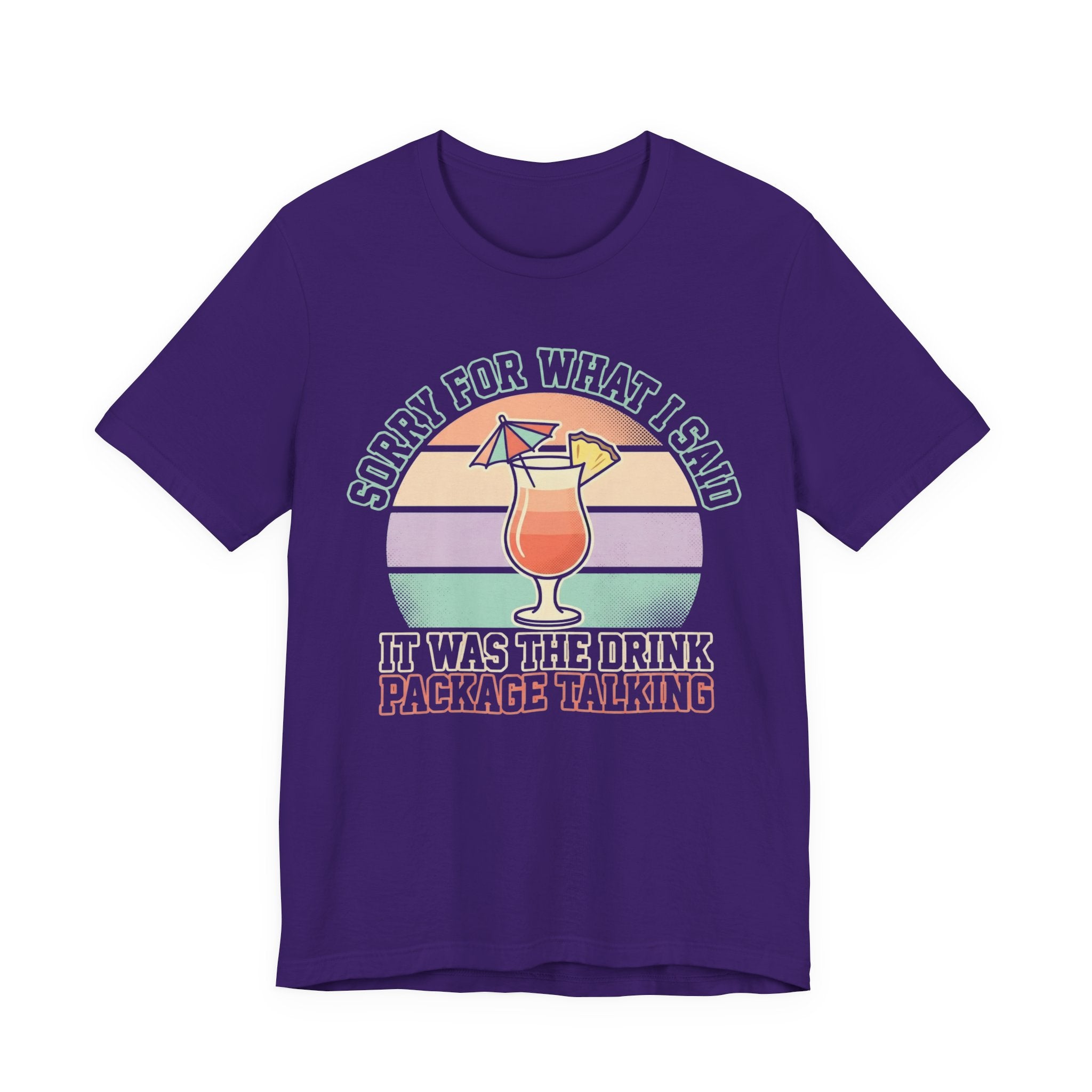 Sorry for what I said it was the Drink Package Talking Tee