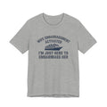 Wife Embarrassment Actived I'm Just here to Embarrass Her Tee