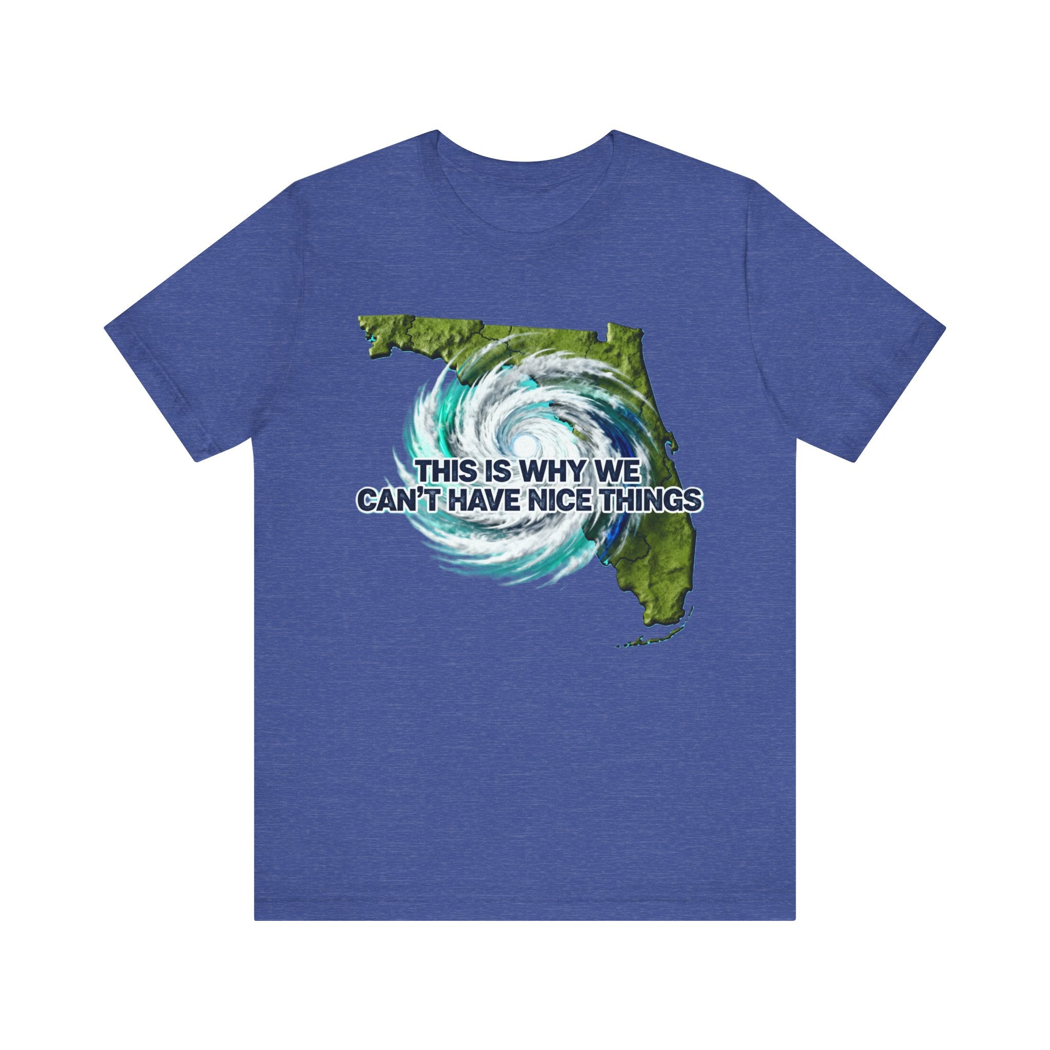 This Is Why We Can’t Have Nice Things Florida Hurricane T-Shirt – Funny Sunshine State Storm Tee Please Note: (Sizes may run slightly small)