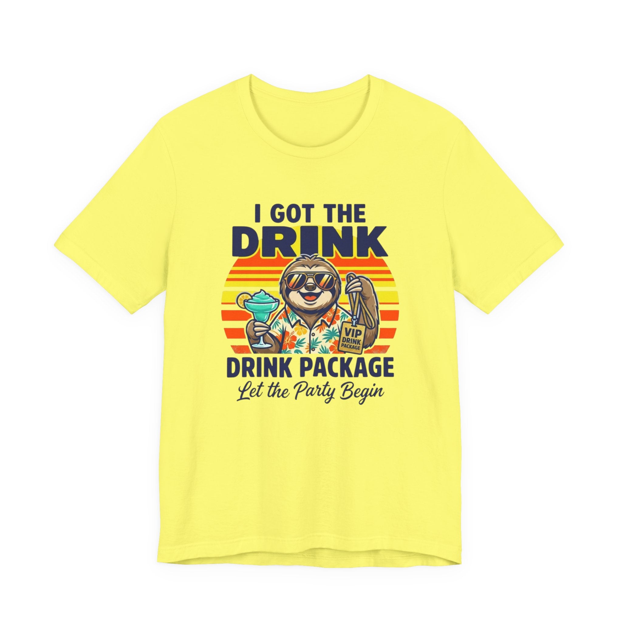 I Got the Drink Package Let the Party Begin Tee