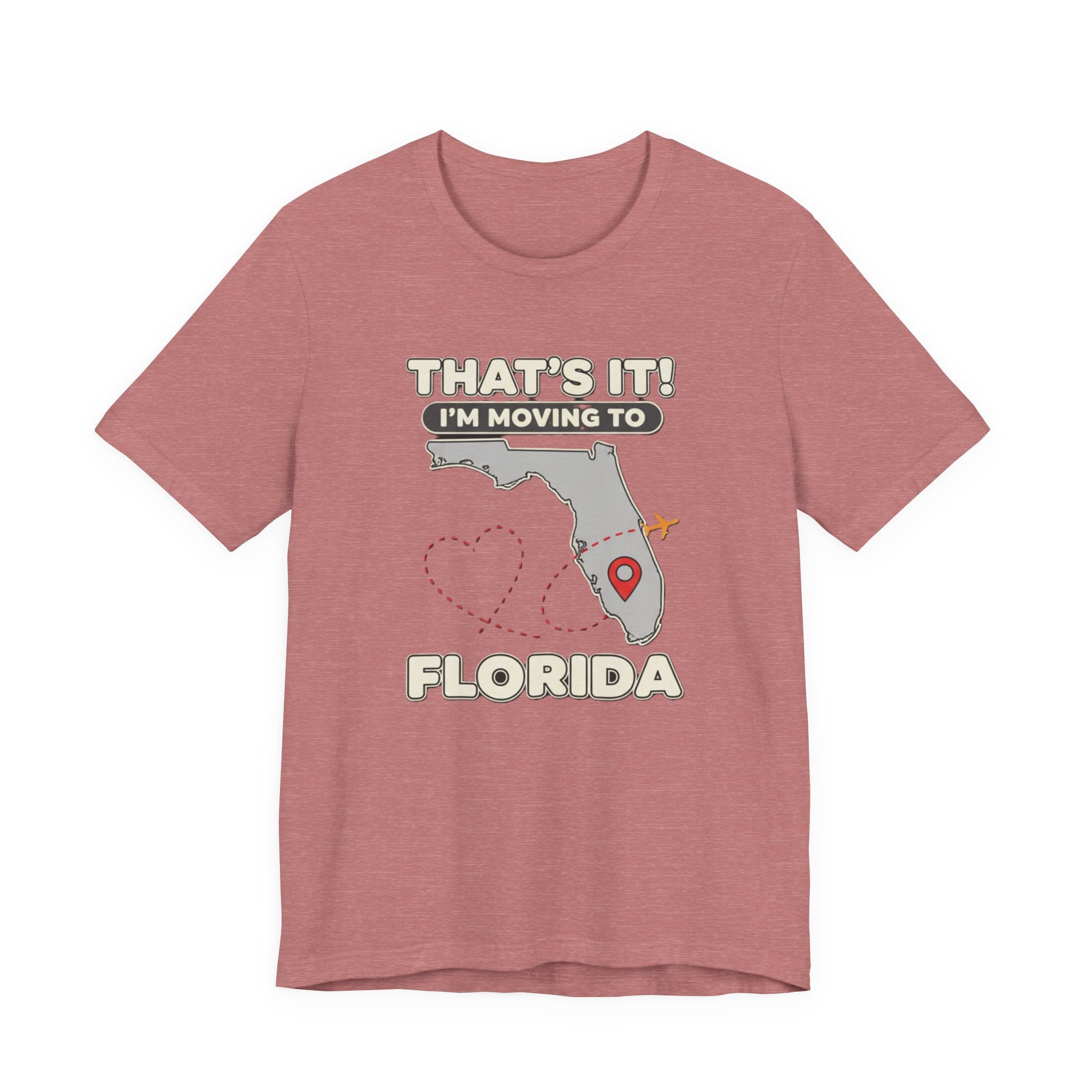That’s It! I’m Moving to Florida Tee