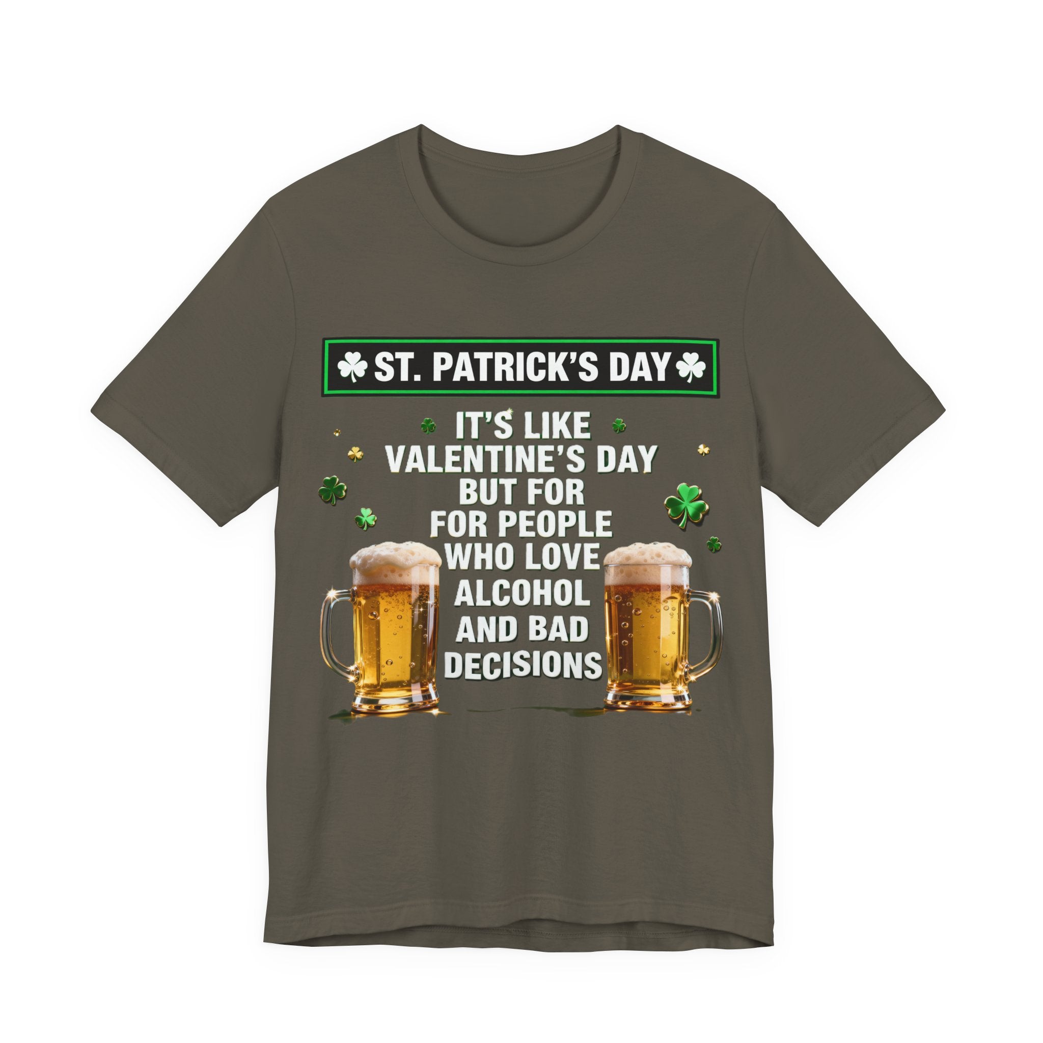 “It’s Like Valentine’s Day but for Alcohol & Bad Decisions” Tee