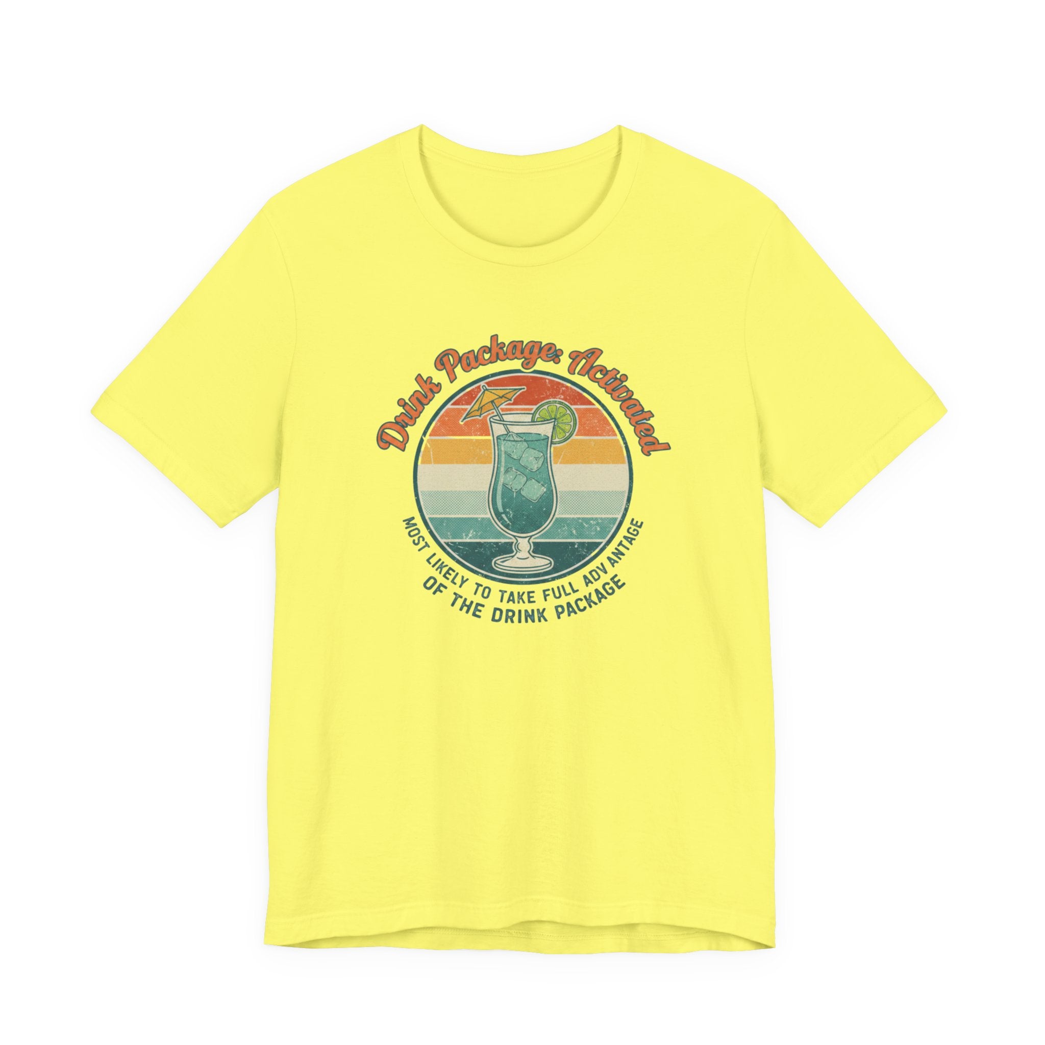 Drink Package Activated Most likey to take full Advantage of the Drink Package Tee