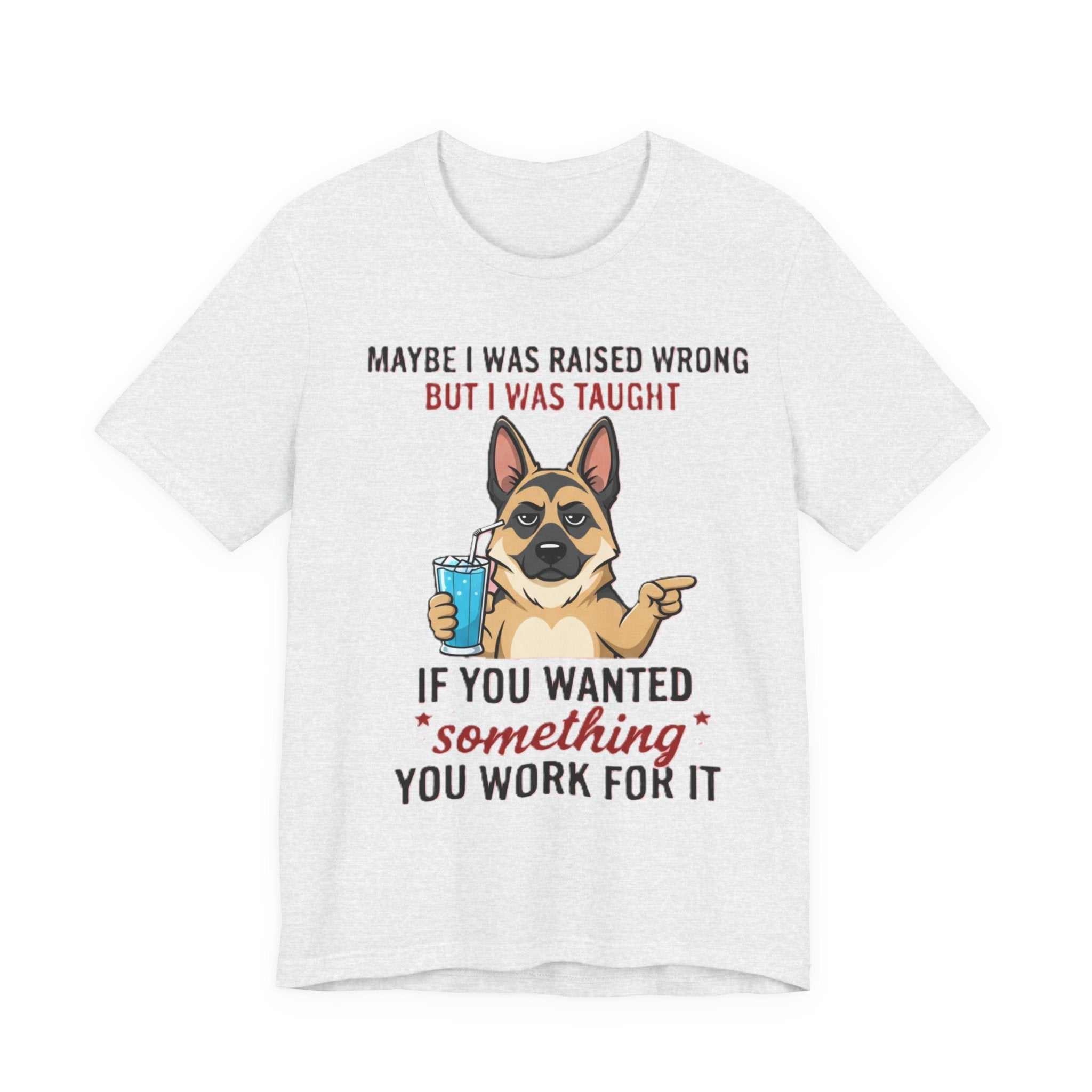 Maybe I Was Raised Wrong Dog Tee
